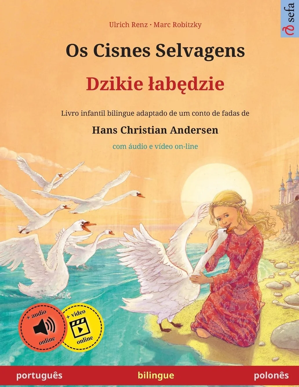 Os Cisnes Selvagens – Dzikie łabędzie (português – polonês): Livro infantil bilingue adaptado de um conto de fadas de Hans Christian Andersen: Livro ... de Hans Christian Andersen, com áudio on-line