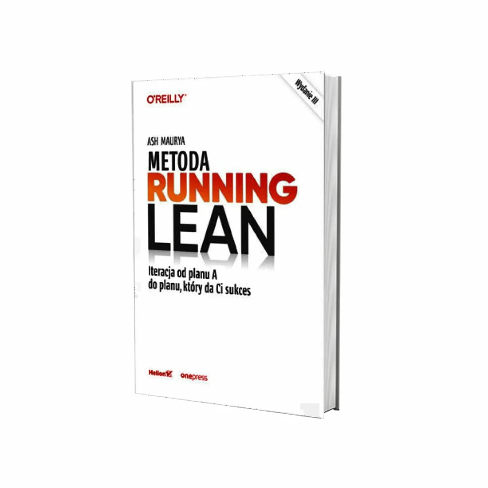 METODA RUNNING LEAN W.3: Iteracja od planu A do planu, który da Ci sukces.