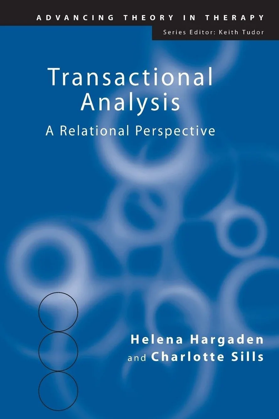 Transactional Analysis: A Relational Perspective: 7