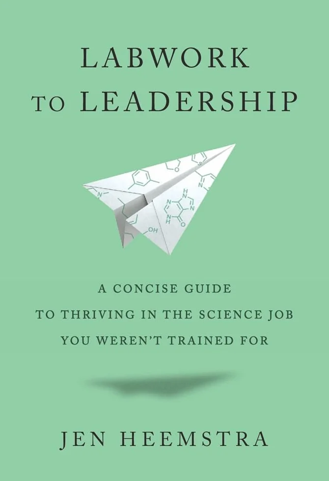 Labwork to Leadership: A Concise Guide to Thriving in the Science Job You Weren't Trained for