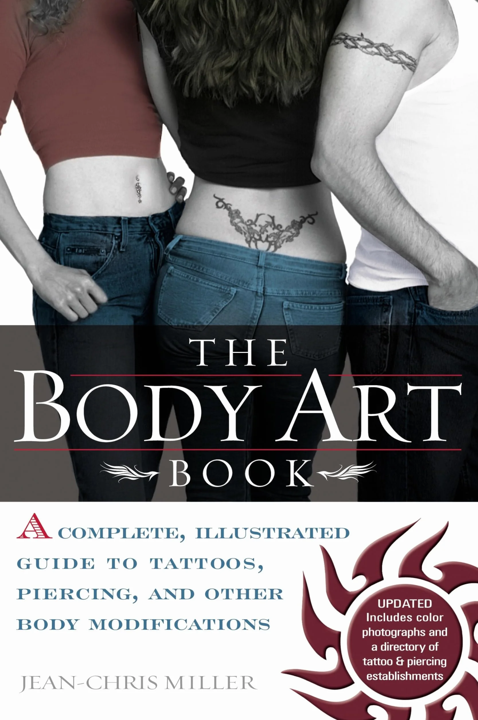 The Body Art Book: A Complete, Illustrated Guide to Tattoos, Piercings, and Other Body Modification