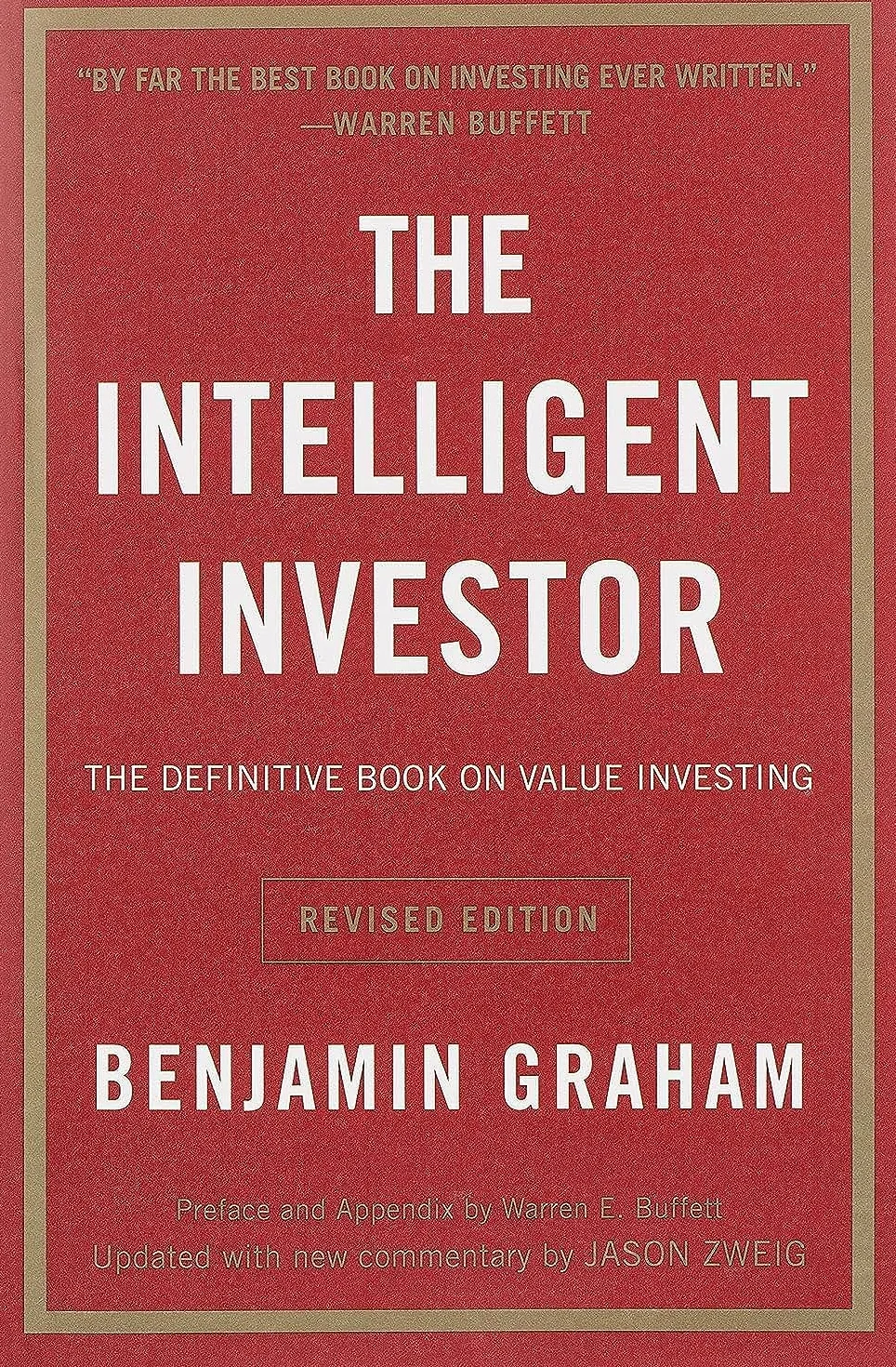 The Intelligent Investor: The Definitive Book on Value Investing - A Book of Practical Counsel