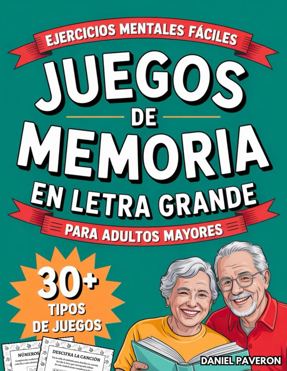Juegos de Memoria en Letra Grande para Adultos Mayores: Ejercicios Mentales Fáciles para Estimular tu Mente, Divertirte y Sentirte Bien Cada Día para Personas de Más de 60 Años