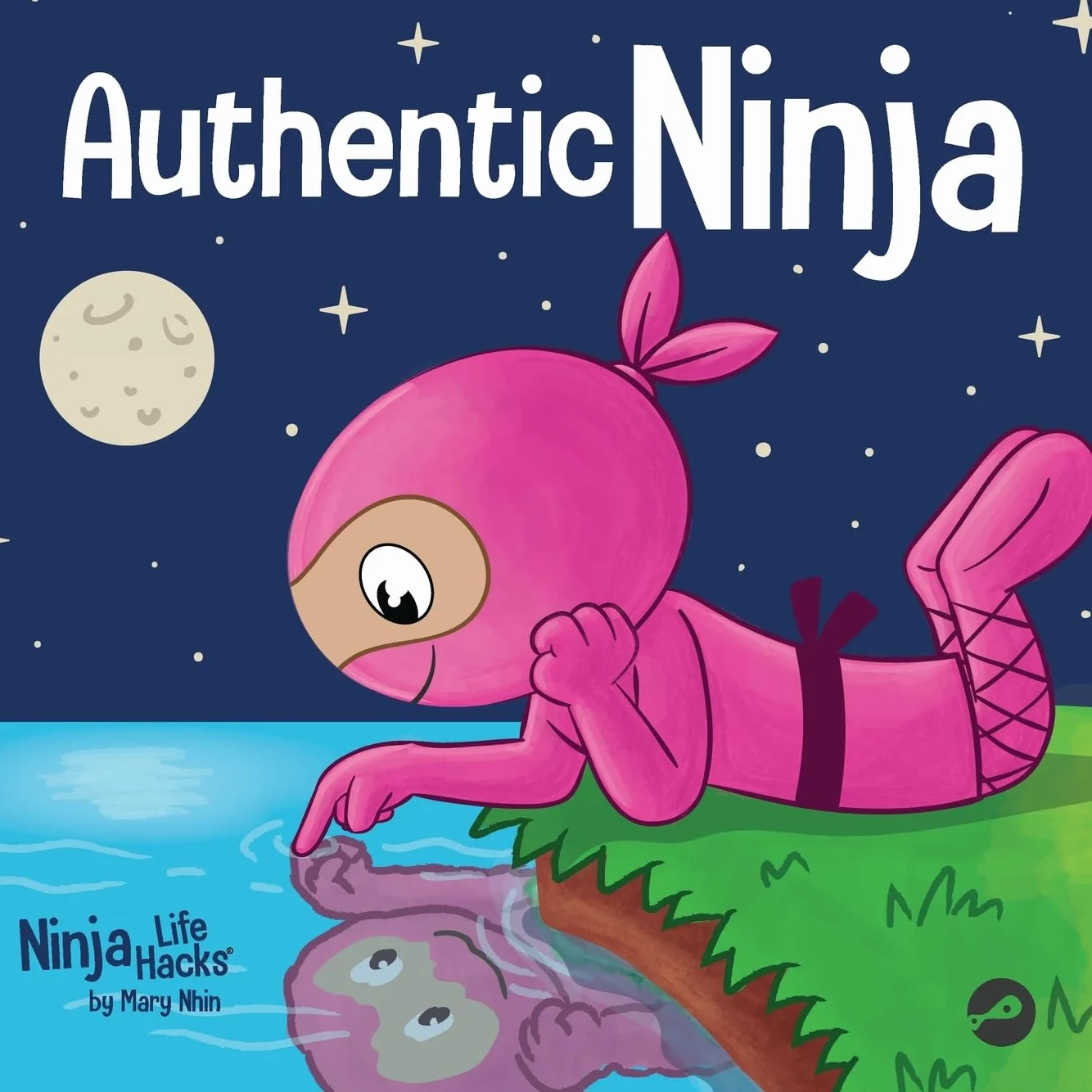 Authentic Ninja: A Children's Book About the Importance of Authenticity: 101