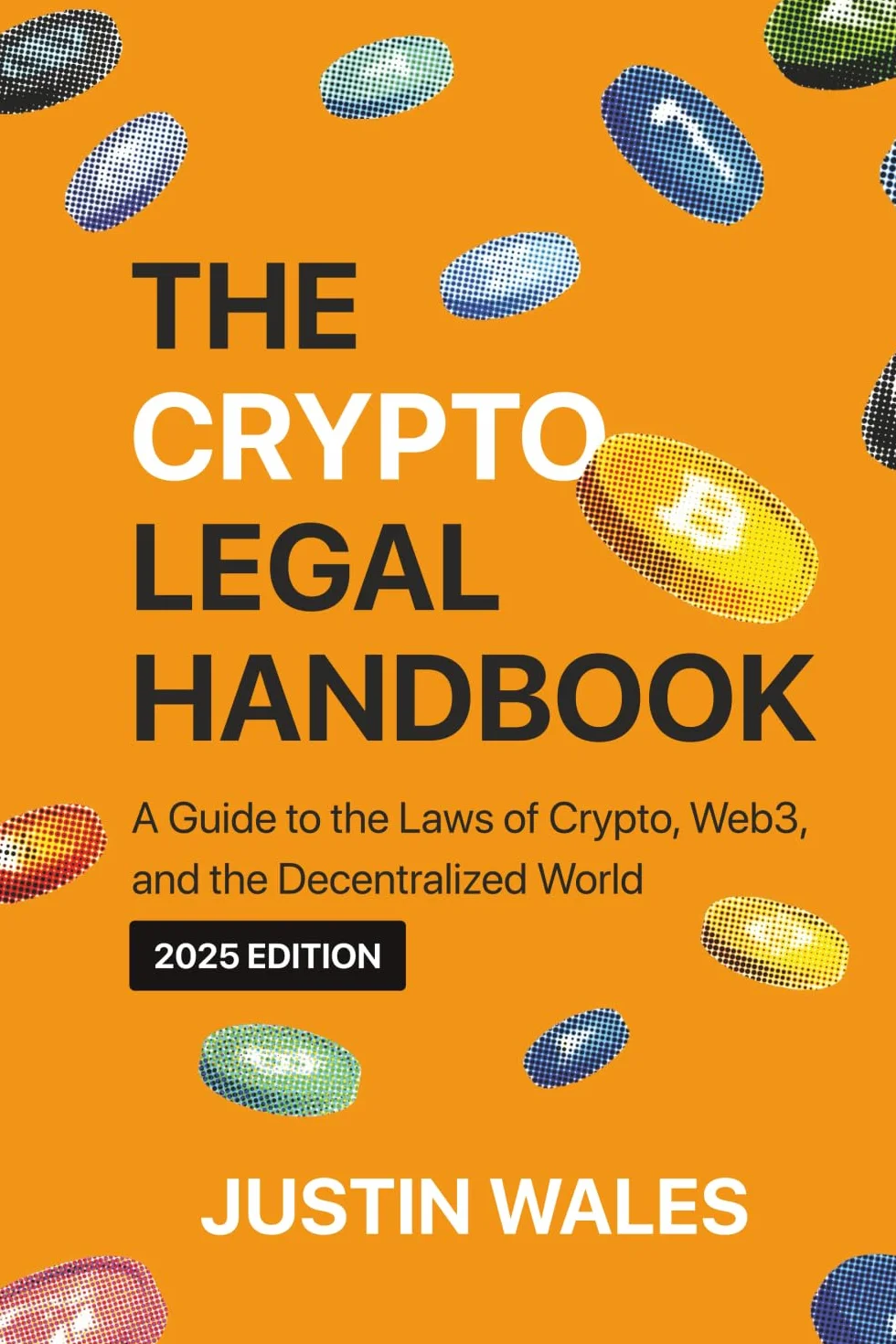 The Crypto Legal Handbook: A Guide to the Laws of Crypto, Web3, and the Decentralized World