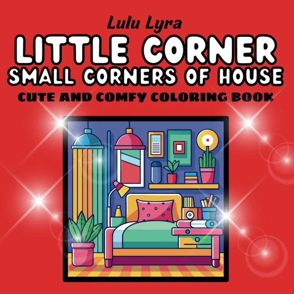 Little Corner Coloring Book for Adults Teens Delightful Designs Cozy Hygge Spaces Relaxation