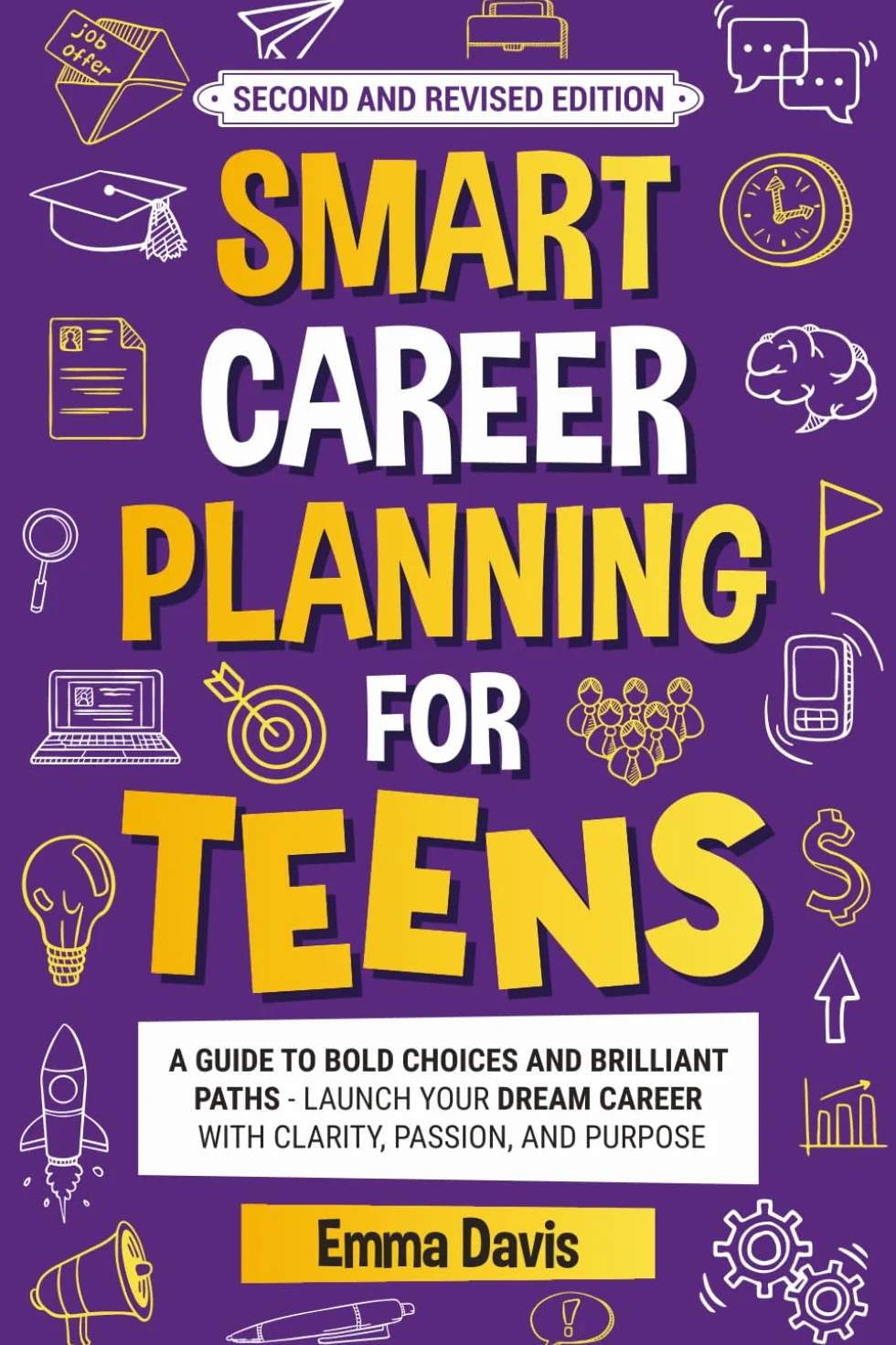 Smart Career Planning For Teens: A Guide To Bold Choices And Brilliant Paths Launch Your Dream Career With Clarity, Passion, And Purpose