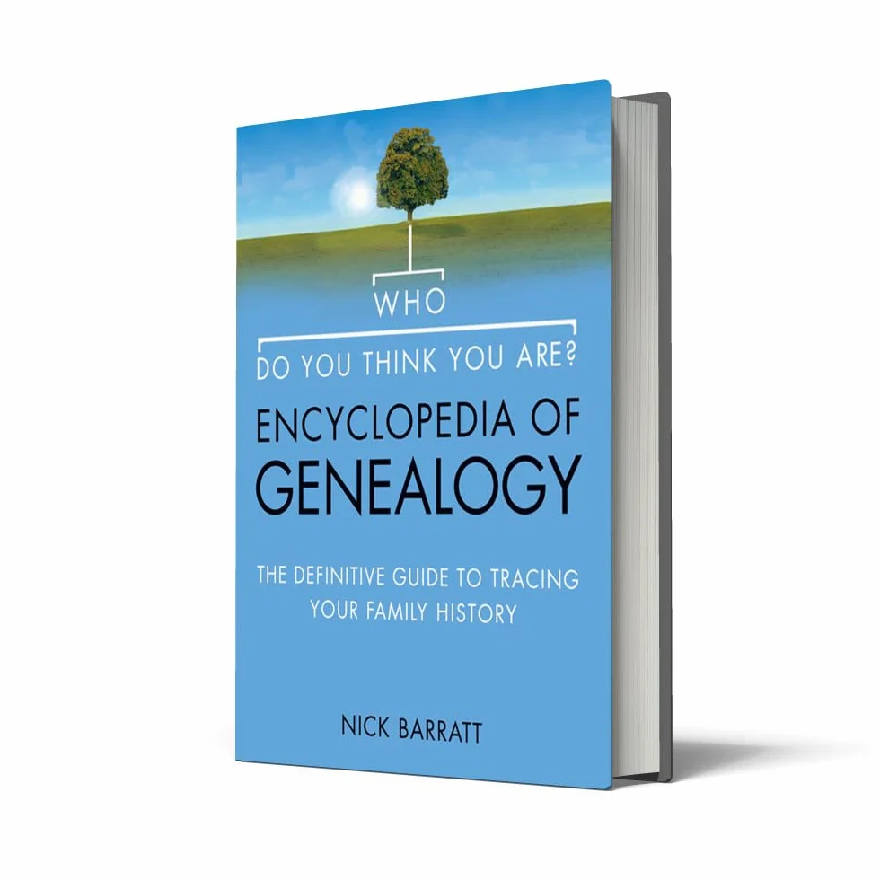 Who Do You Think You Are? Encyclopedia of Genealogy: The definitive reference guide to tracing your family history