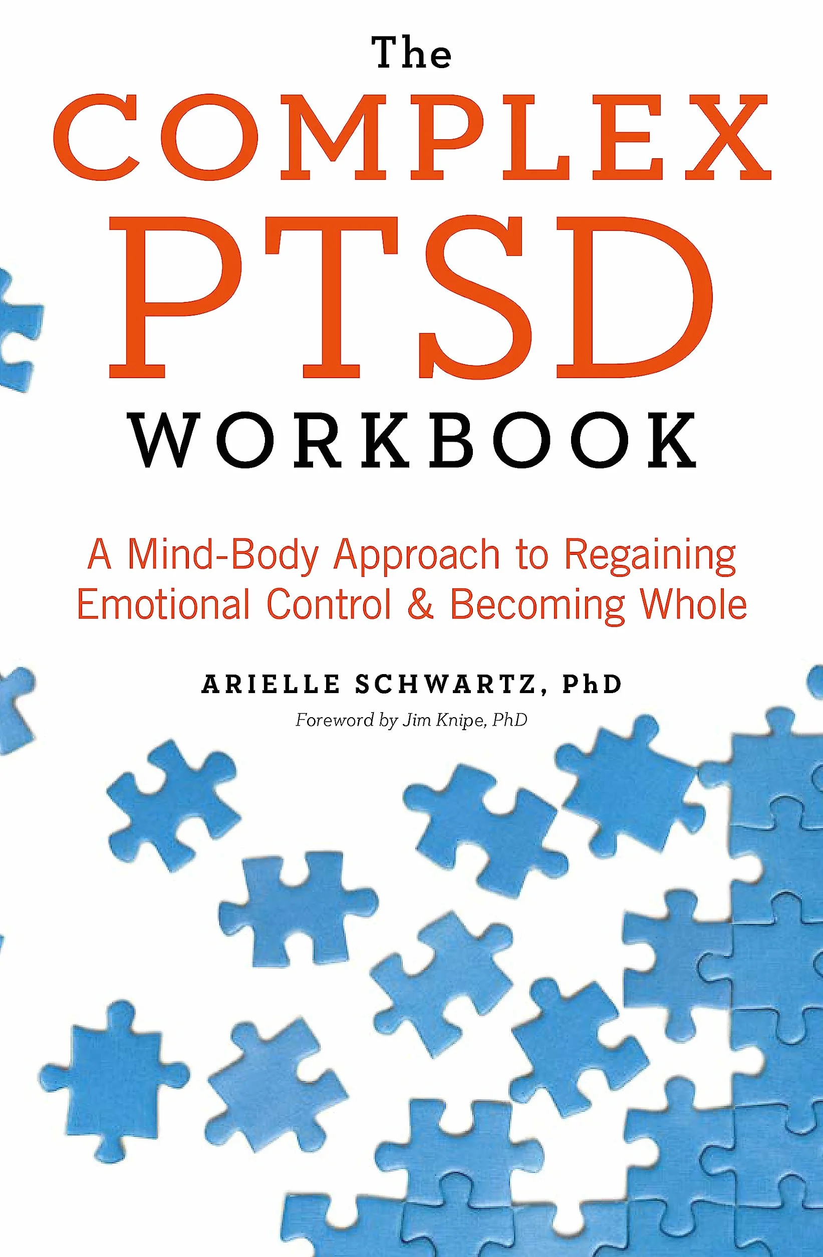 The Complex Ptsd Workbook: A Mind-Body Approach to Regaining Emotional Control and Becoming Whole