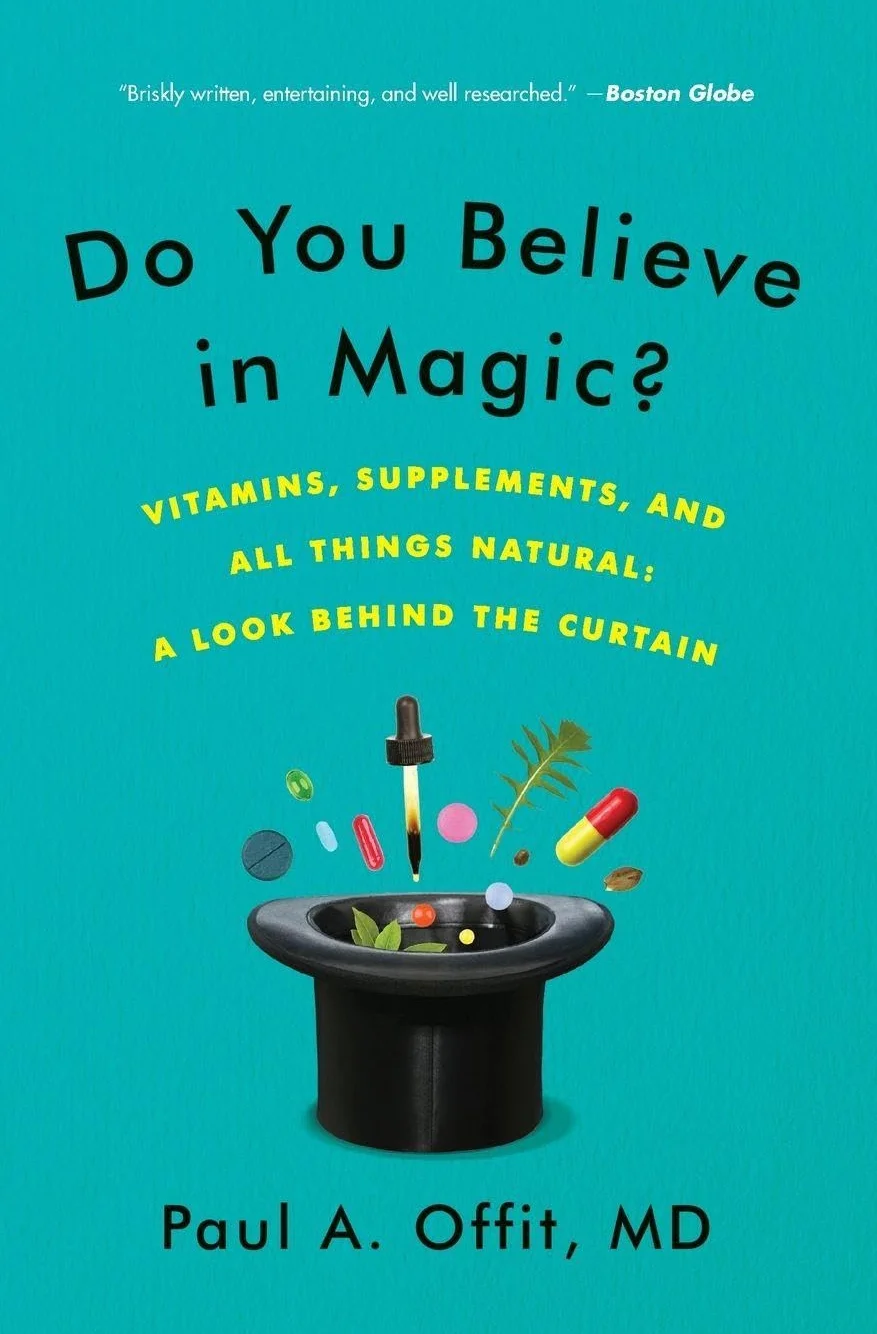 Do You Believe in Magic?: Vitamins, Supplements, and All Things Natural: A Look Behind the Curtain
