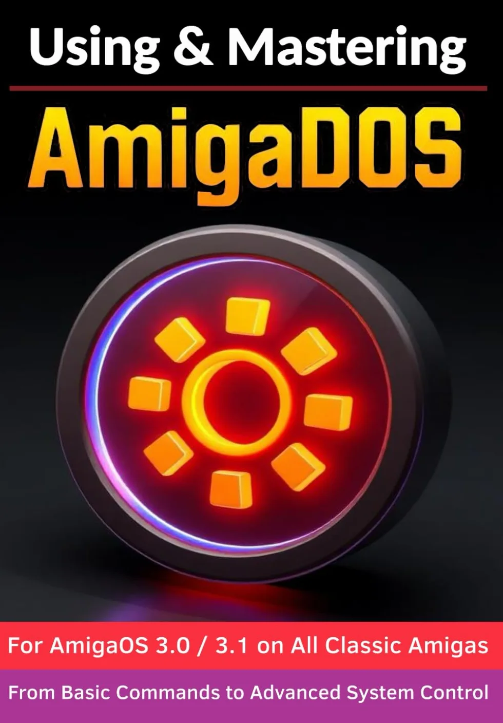 Using & Mastering AmigaDOS