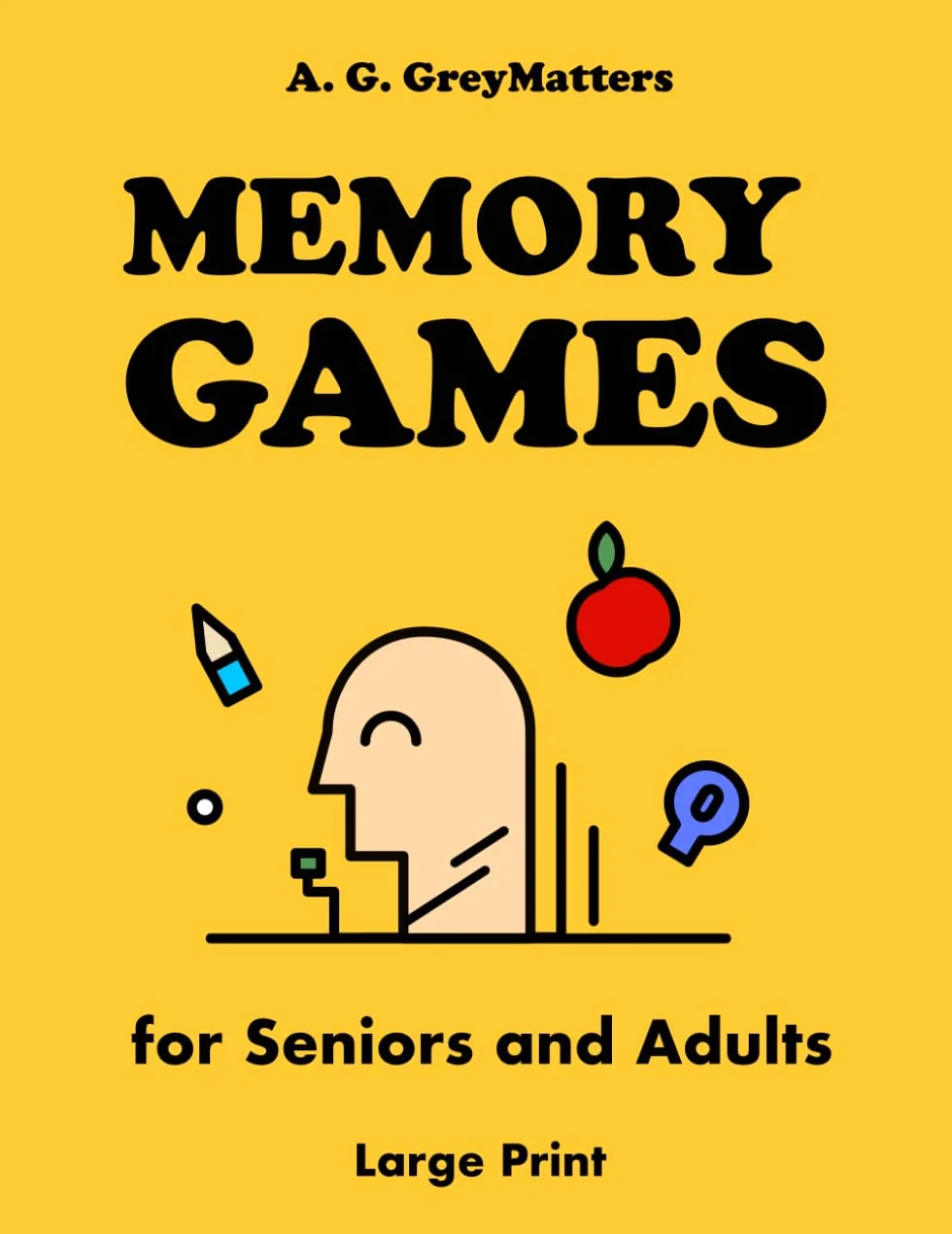 Memory Games for Seniors and Adults: Large Print Activity Book with Brain Games for Men and Women | A Fun and Smart Gift to Exercise Attention, Perception, Creativity, and Other Cognitive Functions