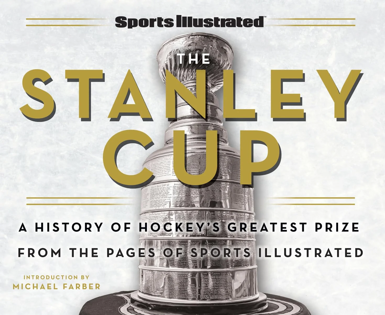 Sports Illustrated the Stanley Cup: A History of Hockey's Greatest Prize from the Pages of Sports Illustrated