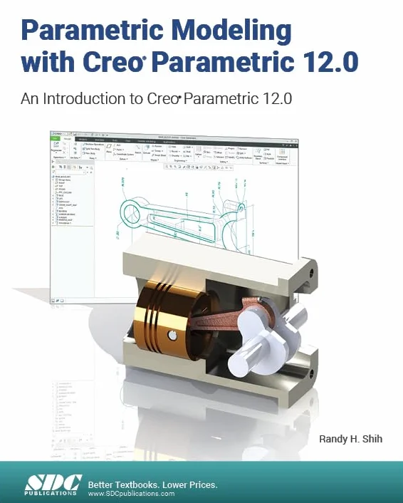 Parametric Modeling with Creo Parametric 12.0: An Introduction to Creo Parametric 12.0