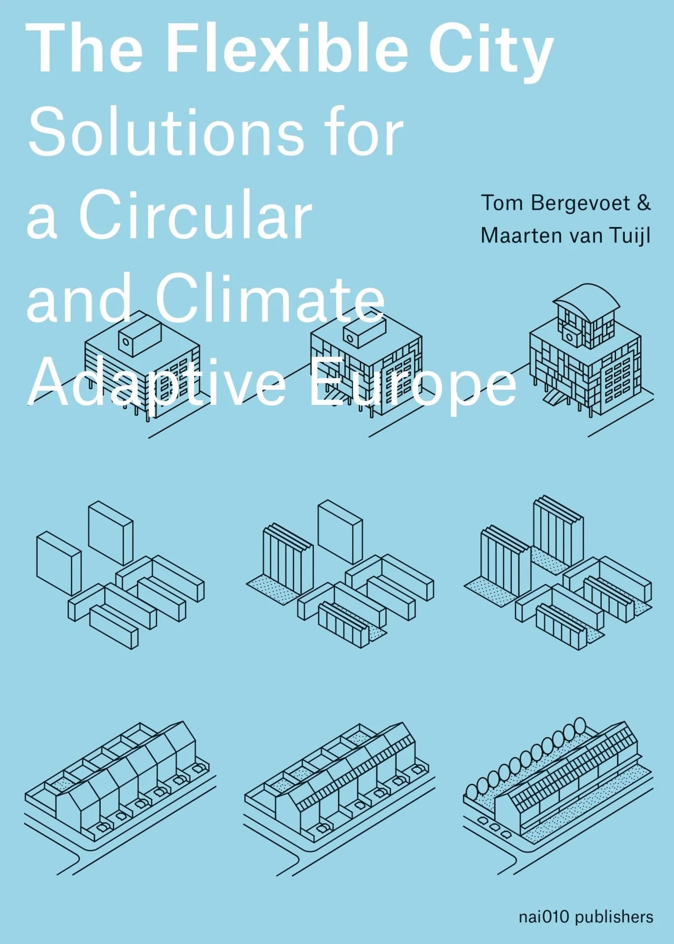 The Flexible City: Solutions for a Circular and Climate Adaptive Europe