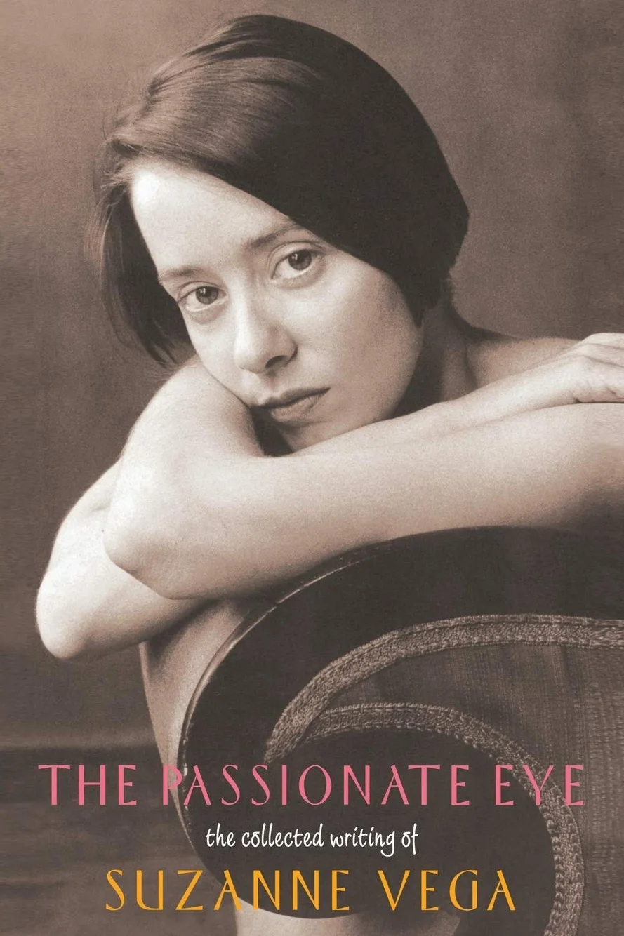 The Passionate Eye:: The Collected Writing of Suzanne Vega