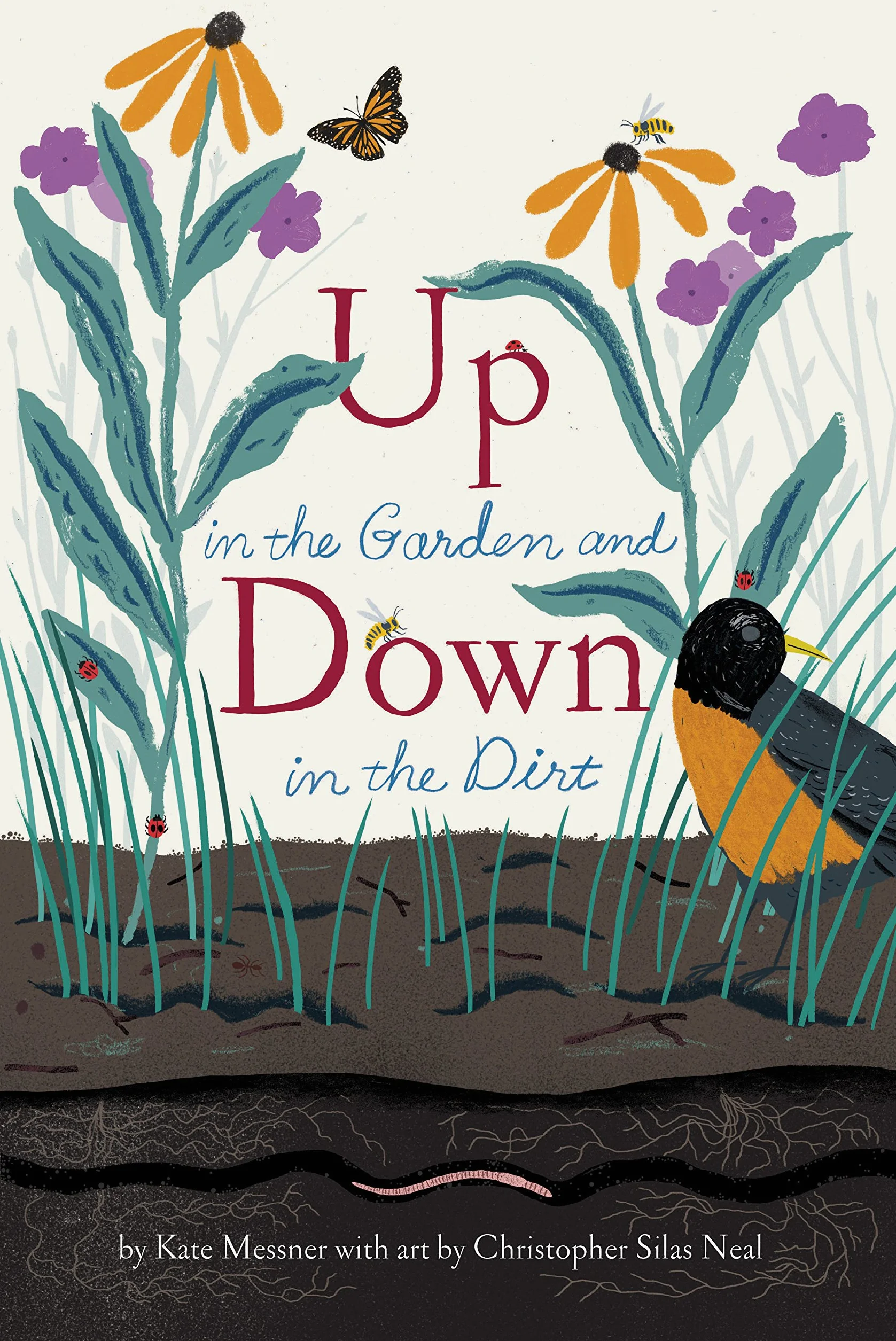 Up in the Garden and Down in the Dirt: (Nature Book for Kids, Gardening and Vegetable Planting, Outdoor Nature Book): 1 (Over and Under)