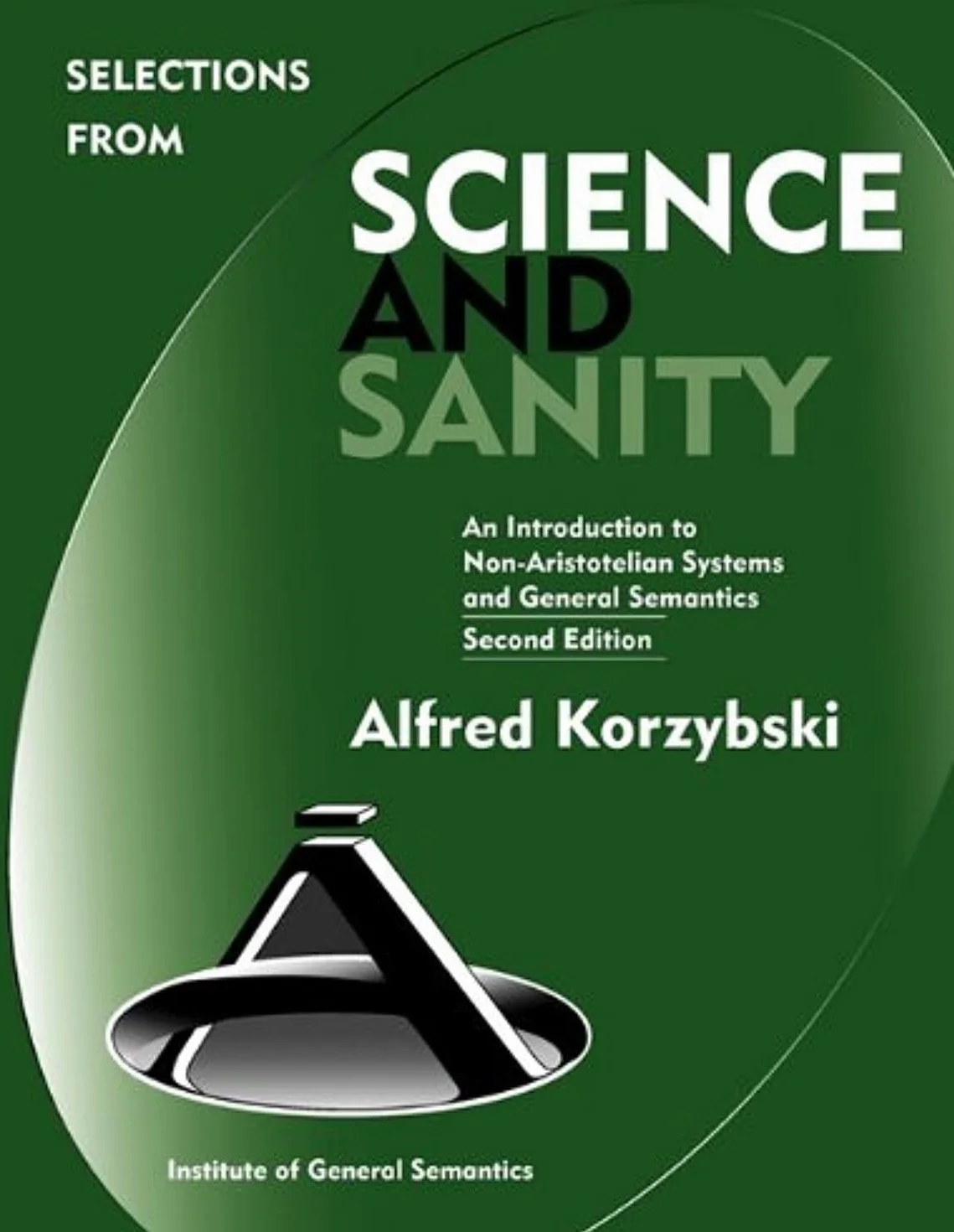Selections from Science and Sanity, Second Edition: An Introduction to Non-Aristotelian Systems and General Semantics