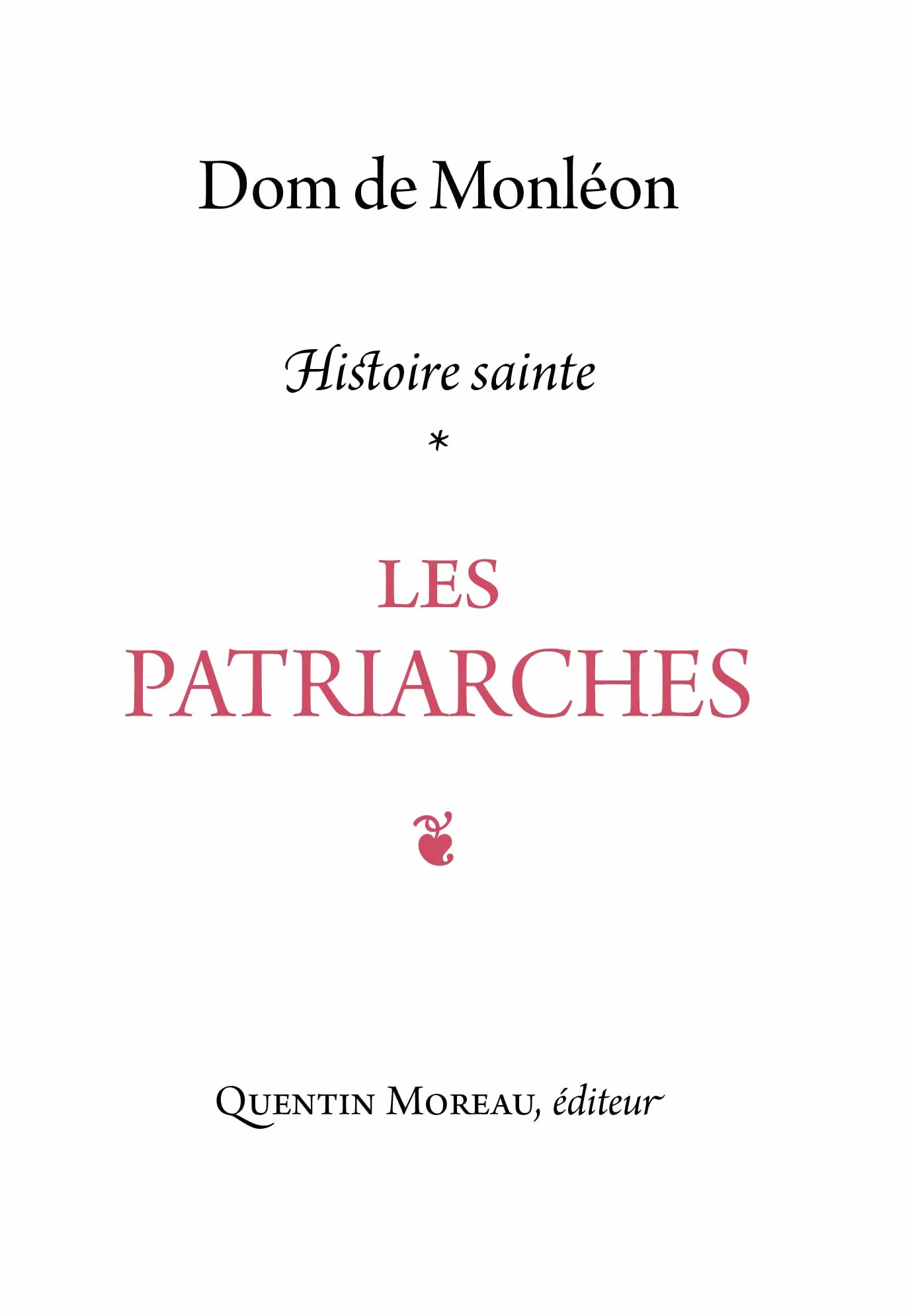 Histoire Sainte: Tome 1, Les patriarches
