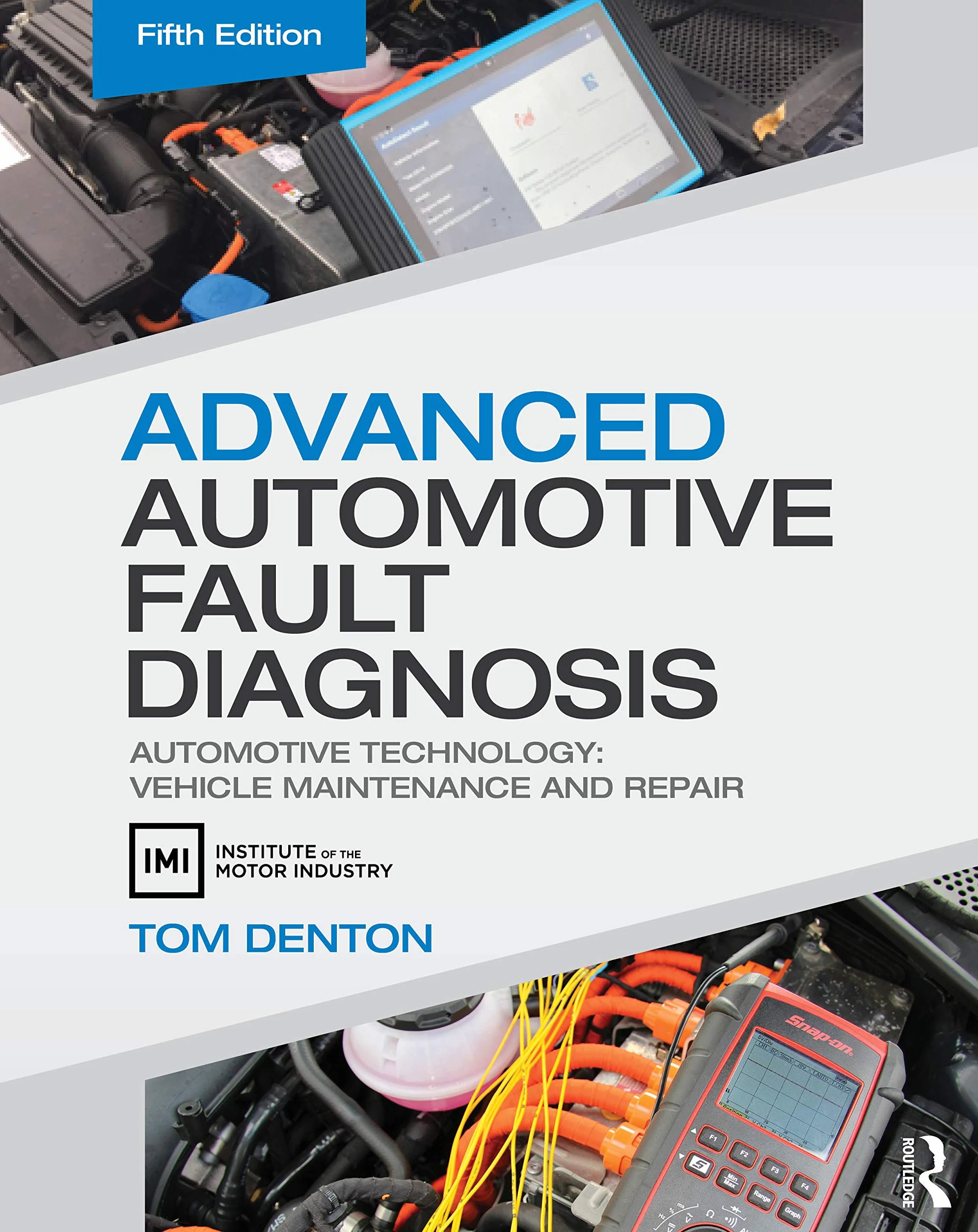 Advanced Automotive Fault Diagnosis: Automotive Technology: Vehicle Maintenance and Repair