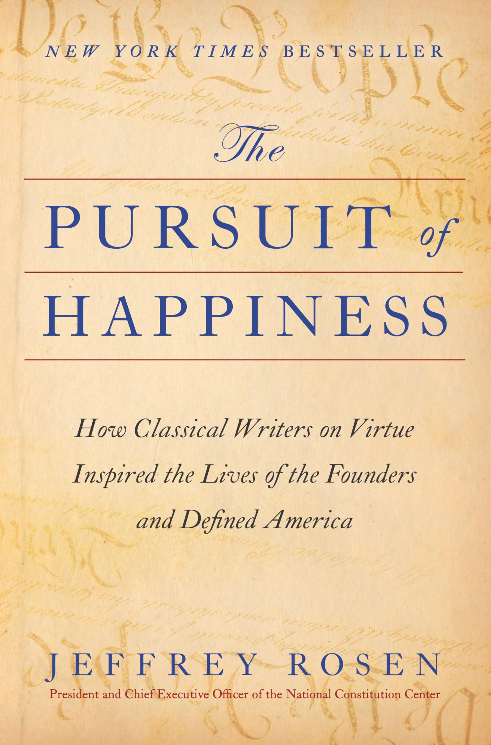 The Pursuit of Happiness: How Classical Writers on Virtue Inspired the Lives of the Founders and Defined America