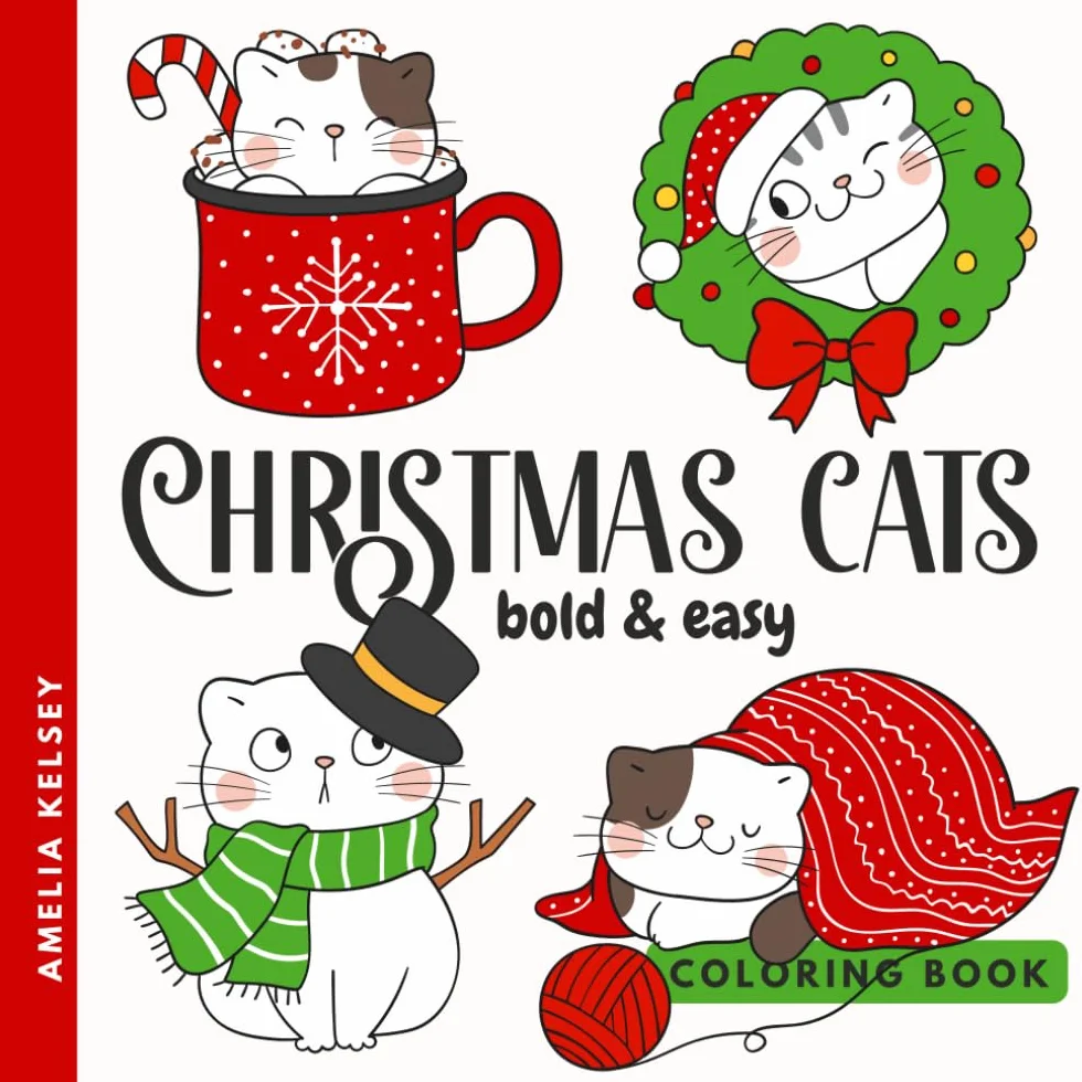 Christmas Cats Bold and Easy Coloring Book: Cute & Cozy Designs for Kids Teens and Adults | Simple Holiday and Winter Season Inspired Colouring Pages ... | Large Print | Relaxation and Stress Relief
