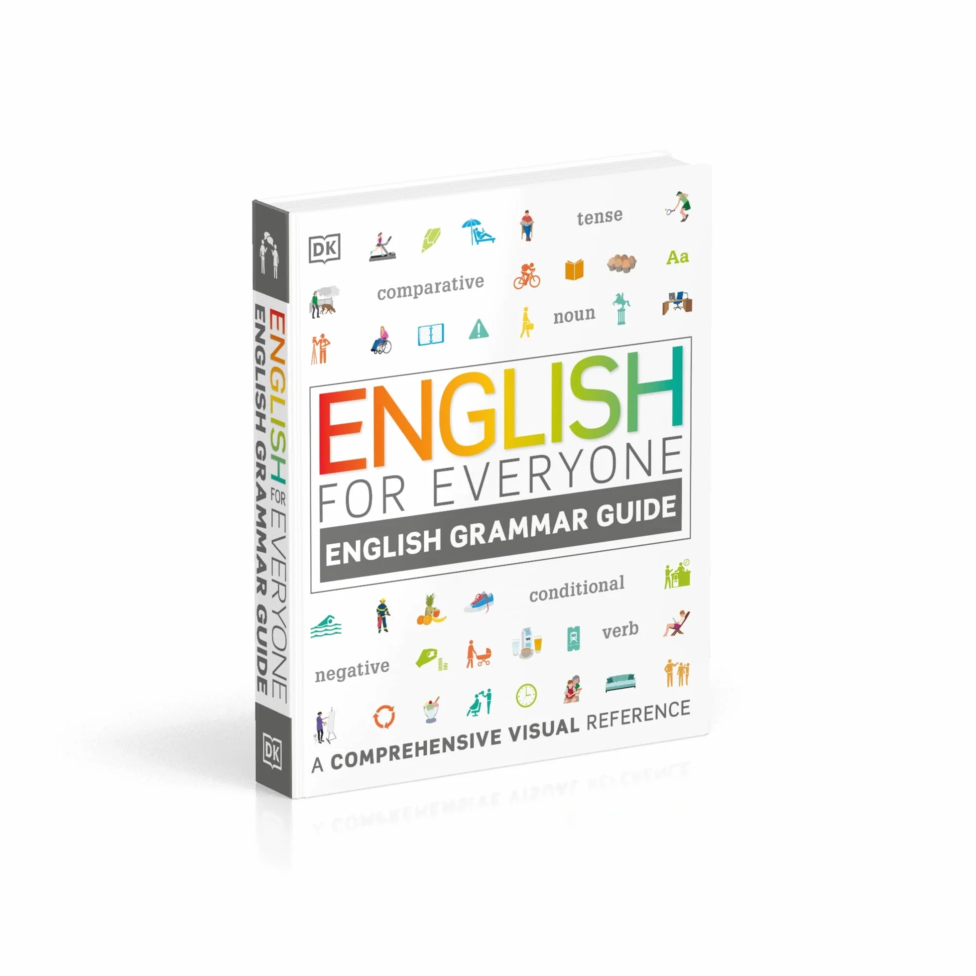 English for Everyone English Grammar Guide: A comprehensive visual reference