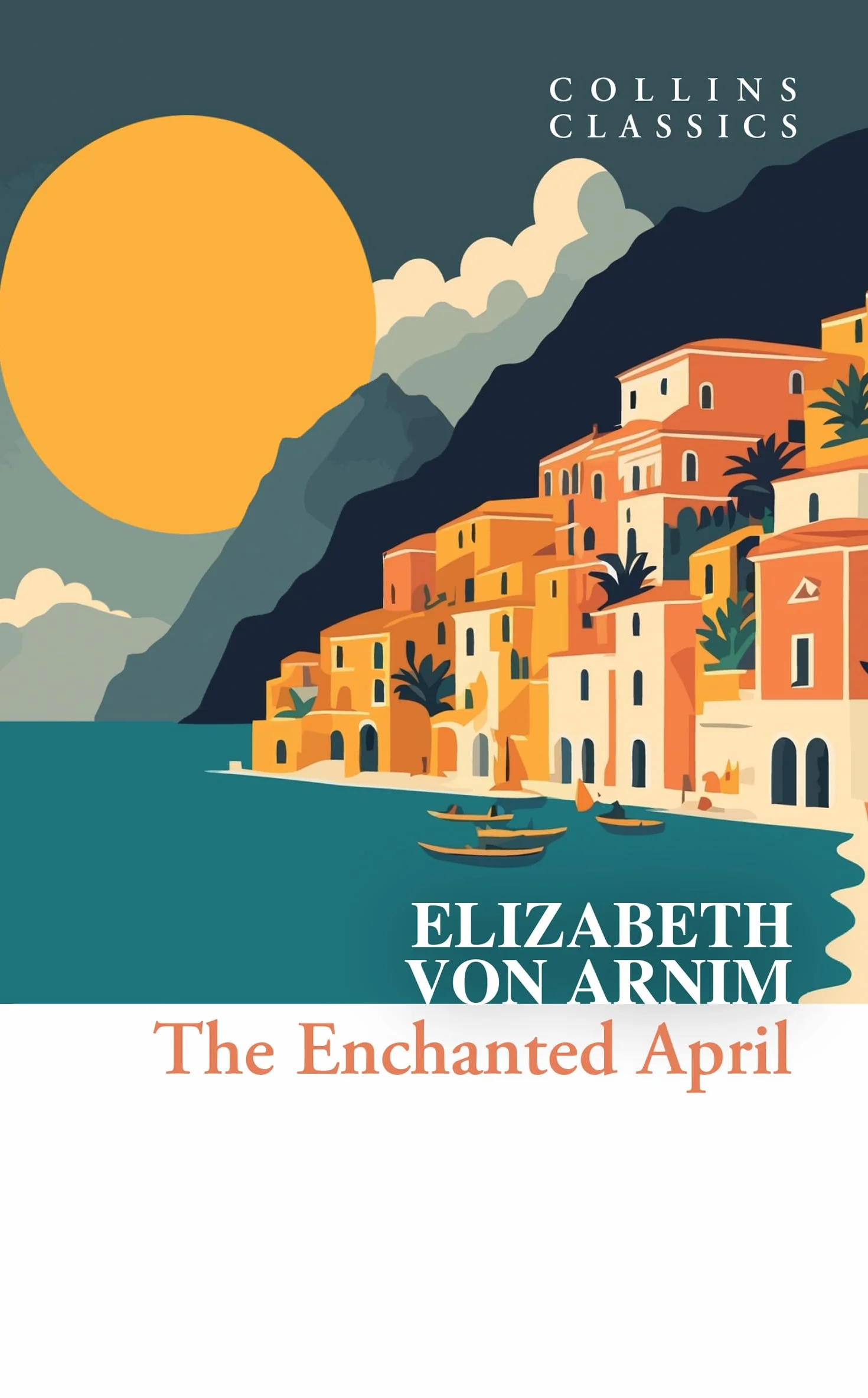 The Enchanted April: A Heartwarming 1920s Historical Novel of Friendship on the Italian Riviera