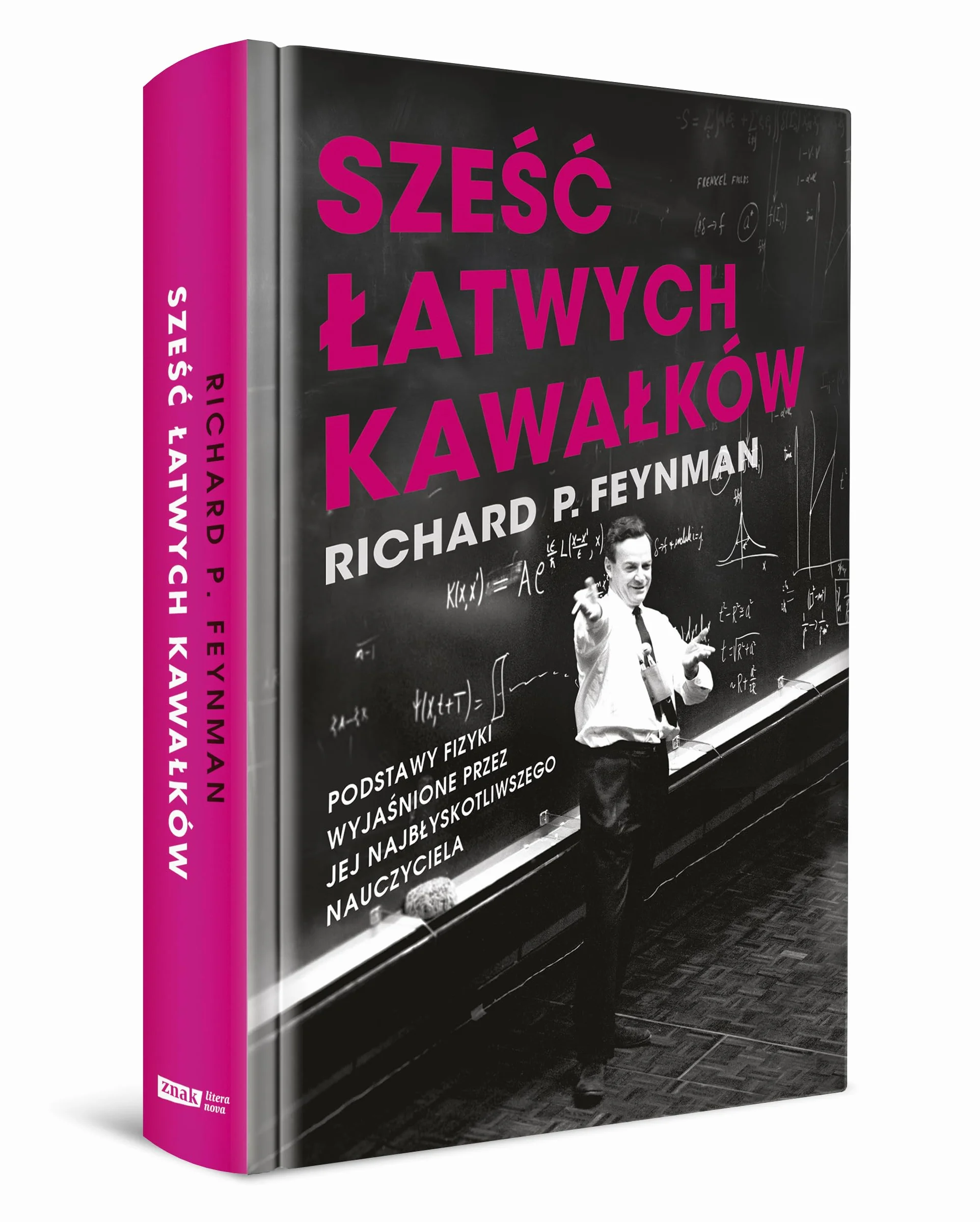 SZEŚĆ ŁATWYCH KAWAŁKÓW: Podstawy fizyki wyjaśnione przez jej najbłyskotliwszego nauczyciela