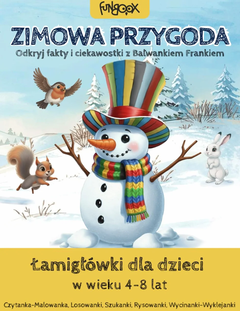 Łamigłówki dla dzieci w wieku 4-8 lat ZIMOWA PRZYGODA: Odkryj fakty i ciekawostki z Bałwankiem Frankiem - Czytanka-Malowanka, Losowanki, Szukanki, Rysowanki, Wycinanki-Wyklejanki