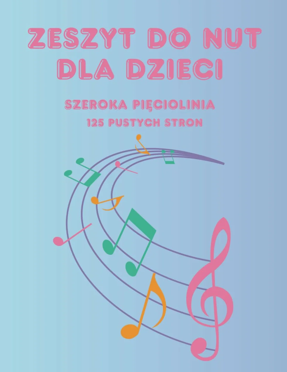 Zeszyt do nut dla dzieci – szeroka pięciolinia – 125 pustych stron: Idealny zeszyt muzyczny dla początkujących, uczniów i dzieci – szeroki rozstaw pięciolinii, duży format
