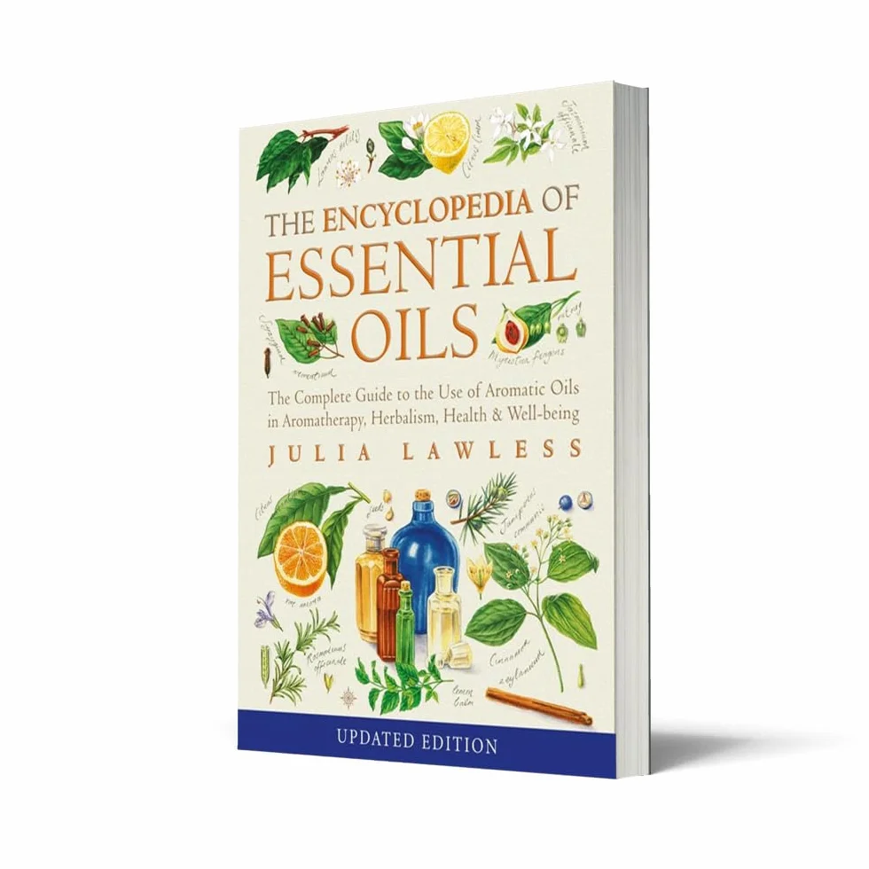 Encyclopedia of Essential Oils: The complete guide to the use of aromatic oils in aromatherapy, herbalism, health and well-being