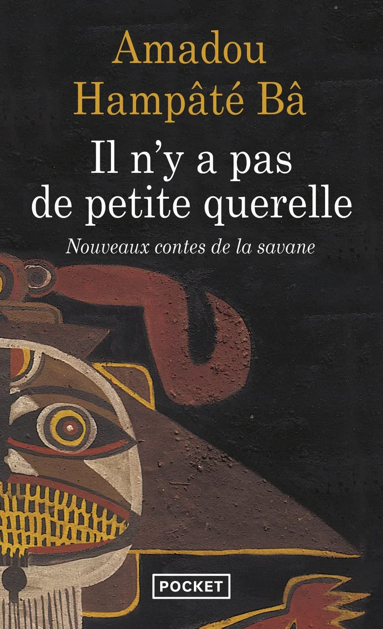 Il n'y a pas de petite querelle: Nouveaux contes de la savane