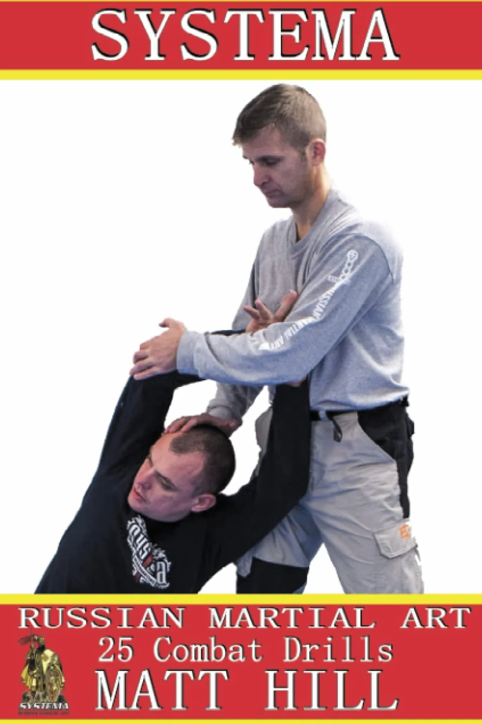 Systema: Russian Martial Art 25 Combat Drills