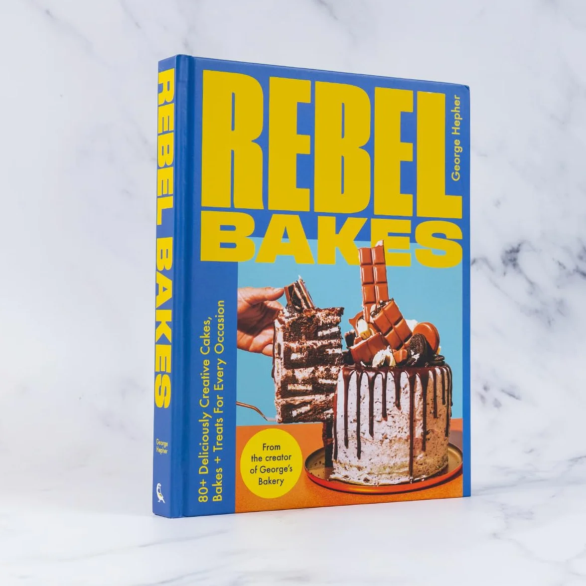 Rebel Bakes: 80+ Deliciously Creative Cakes, Bakes and Treats for Every Occasion