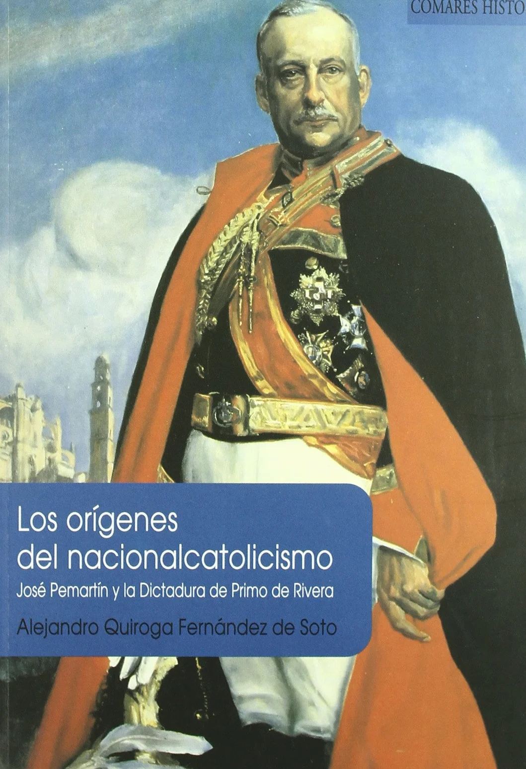Los orígenes del nacionalcatolicismo : José Pemartín y la dictadura de Primo de Rivera