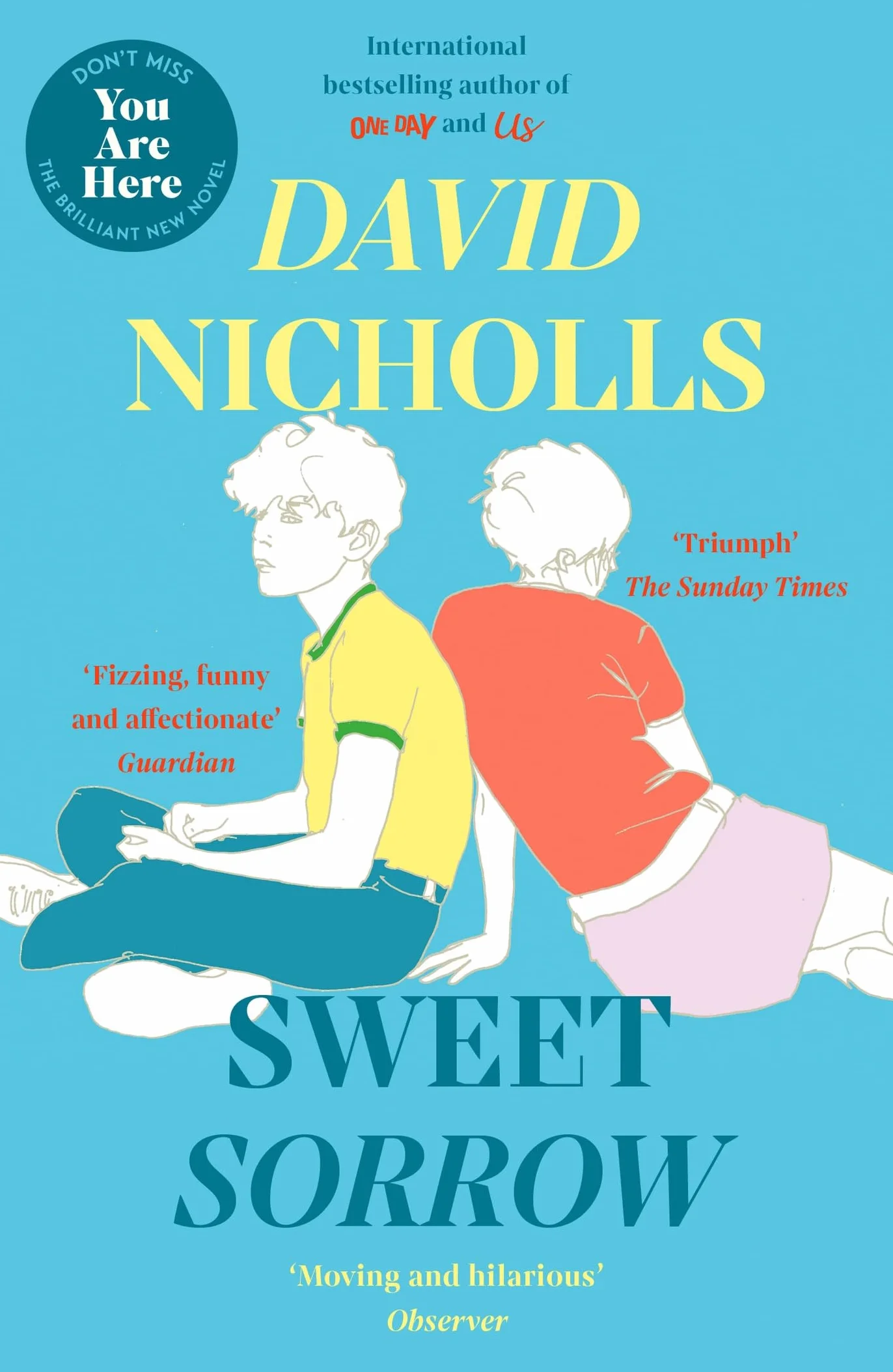 Sweet Sorrow: The Sunday Times bestselling novel of first love from the author of ONE DAY and YOU ARE HERE