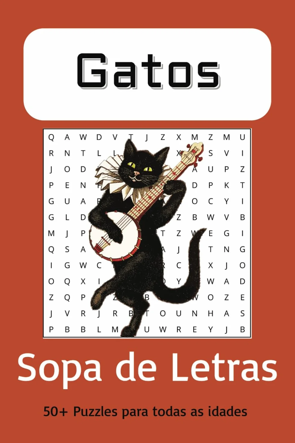 SOPA de LETRAS de GATOS em Português: Livro para Fãs de Gatos: Palavras Felinas para Toda a Família! | 152x228mm | 110pág. | 50+ Puzzles para Férias ou Tempos Livres...