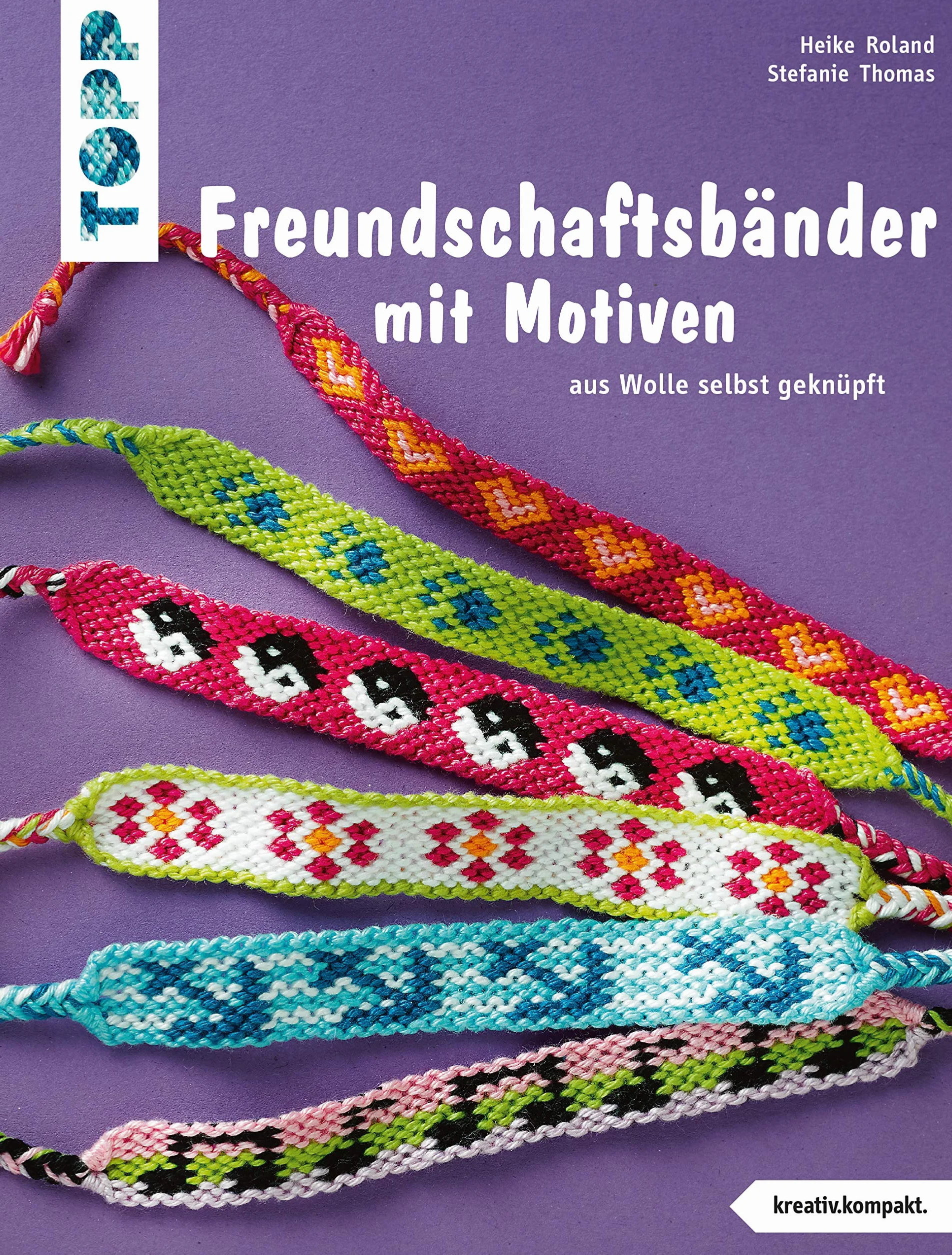 Freundschaftsbänder mit Motiven (kreativ.kompakt.): aus Wolle selbst geknüpft