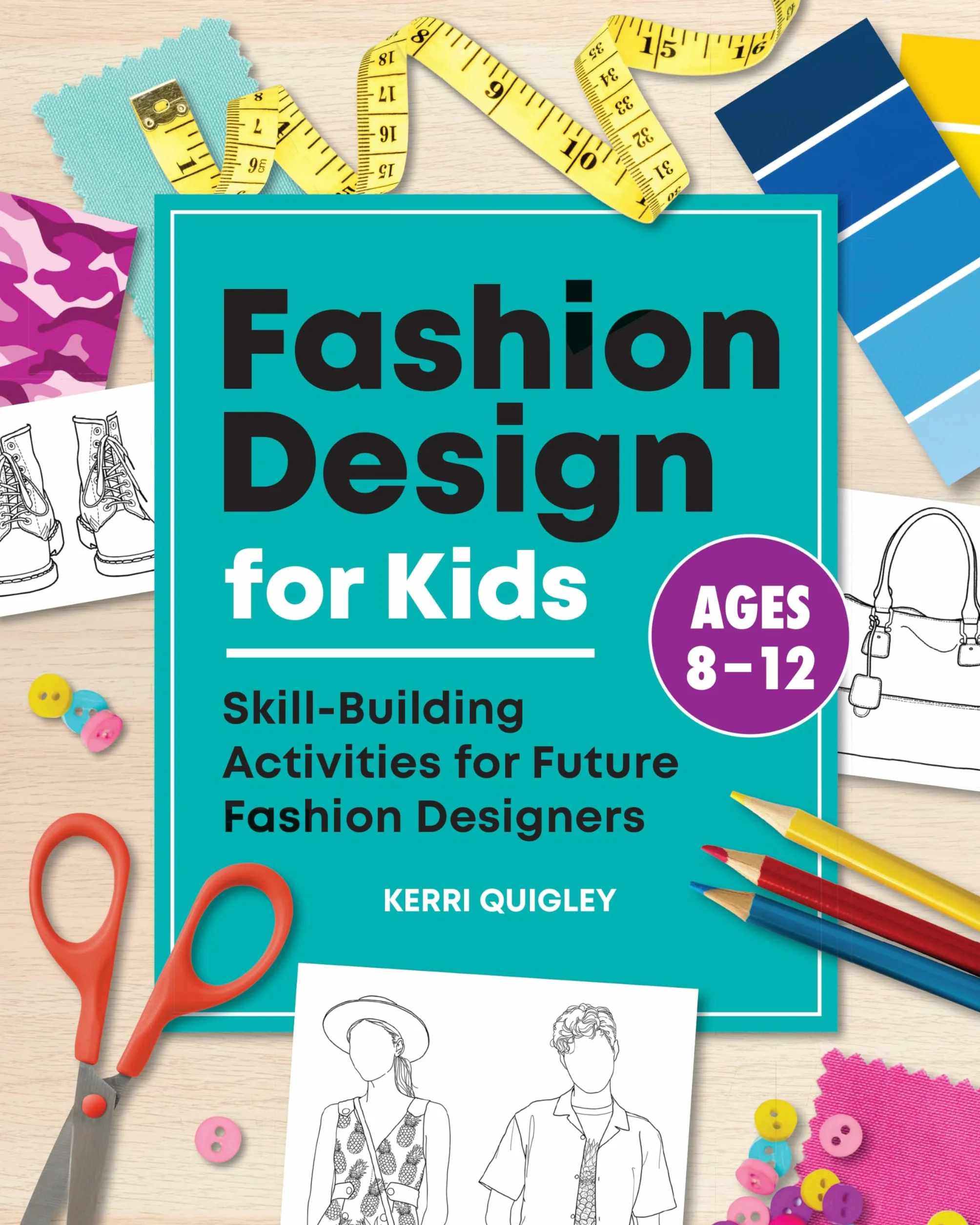 Fashion Design for Kids: Skill-Building Activities for Future Fashion Designers