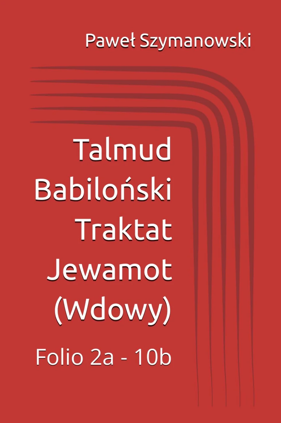 Talmud Babiloński Traktat Jewamot (Wdowy): Folio 2a - 10b