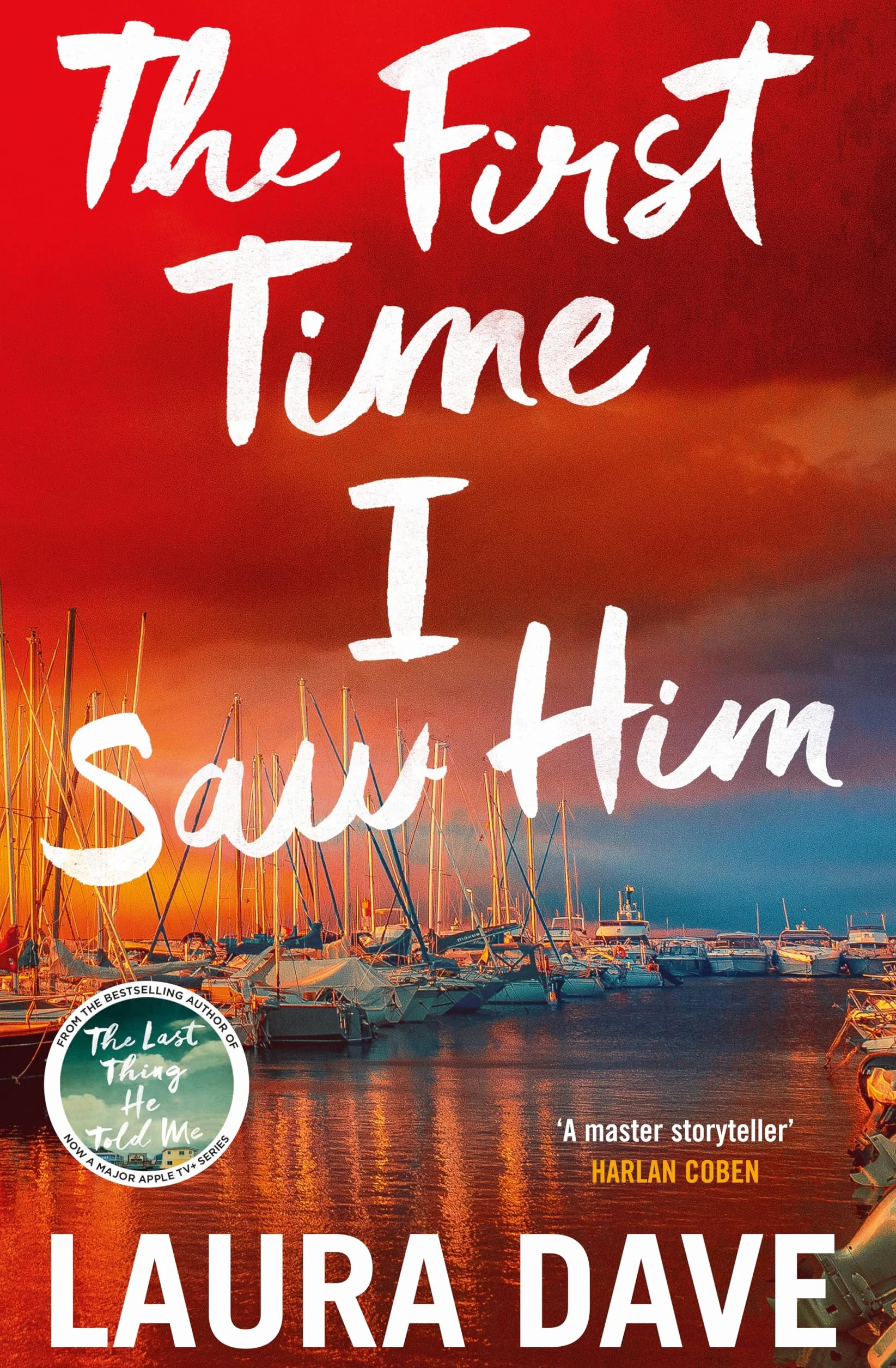 The First Time I Saw Him: The unputdownable thriller from the bestselling author of The Last Thing He Told Me - A Reese Witherspoon Book Club pick