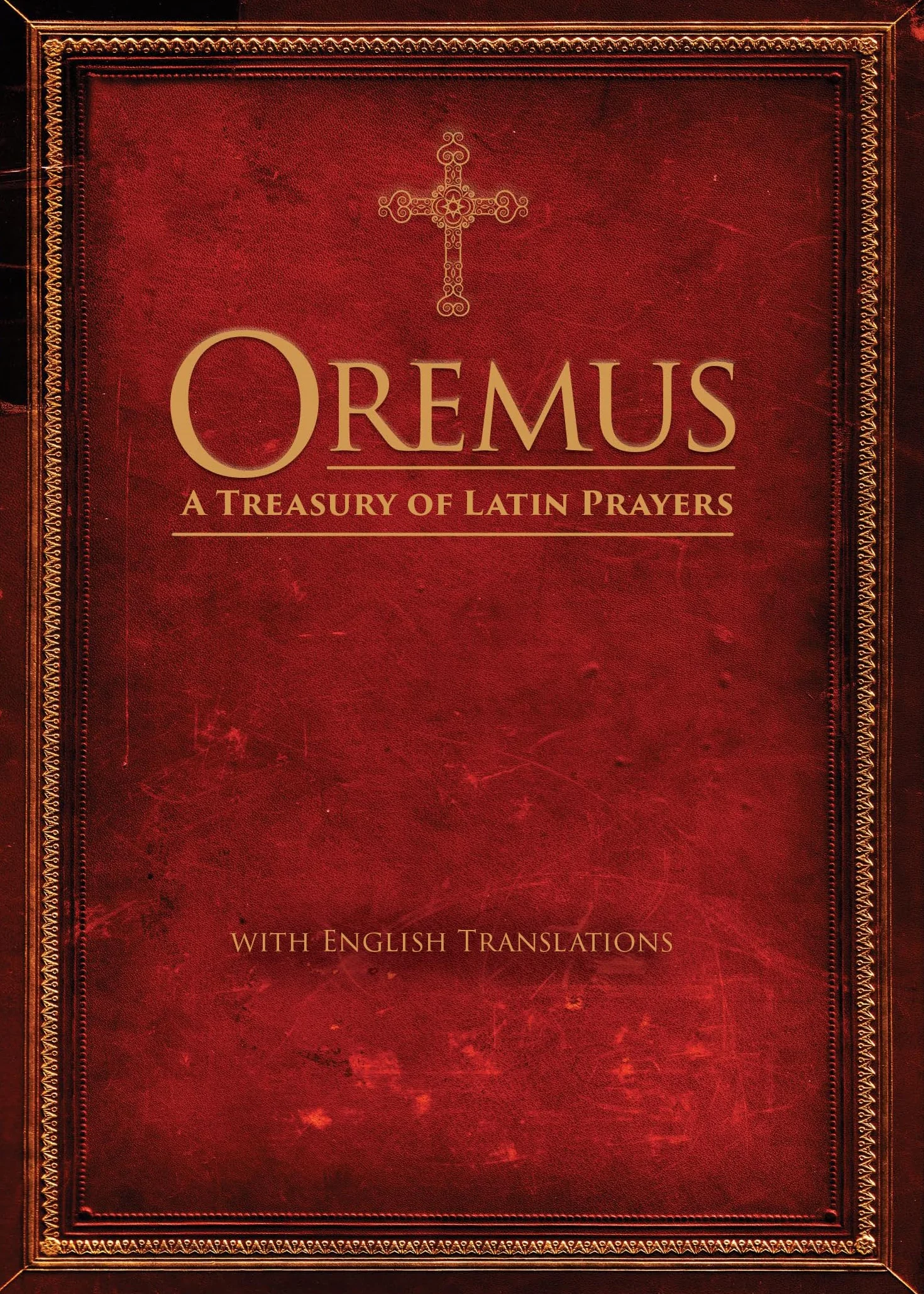Oremus: A Treasury of Latin Prayers with English Translations