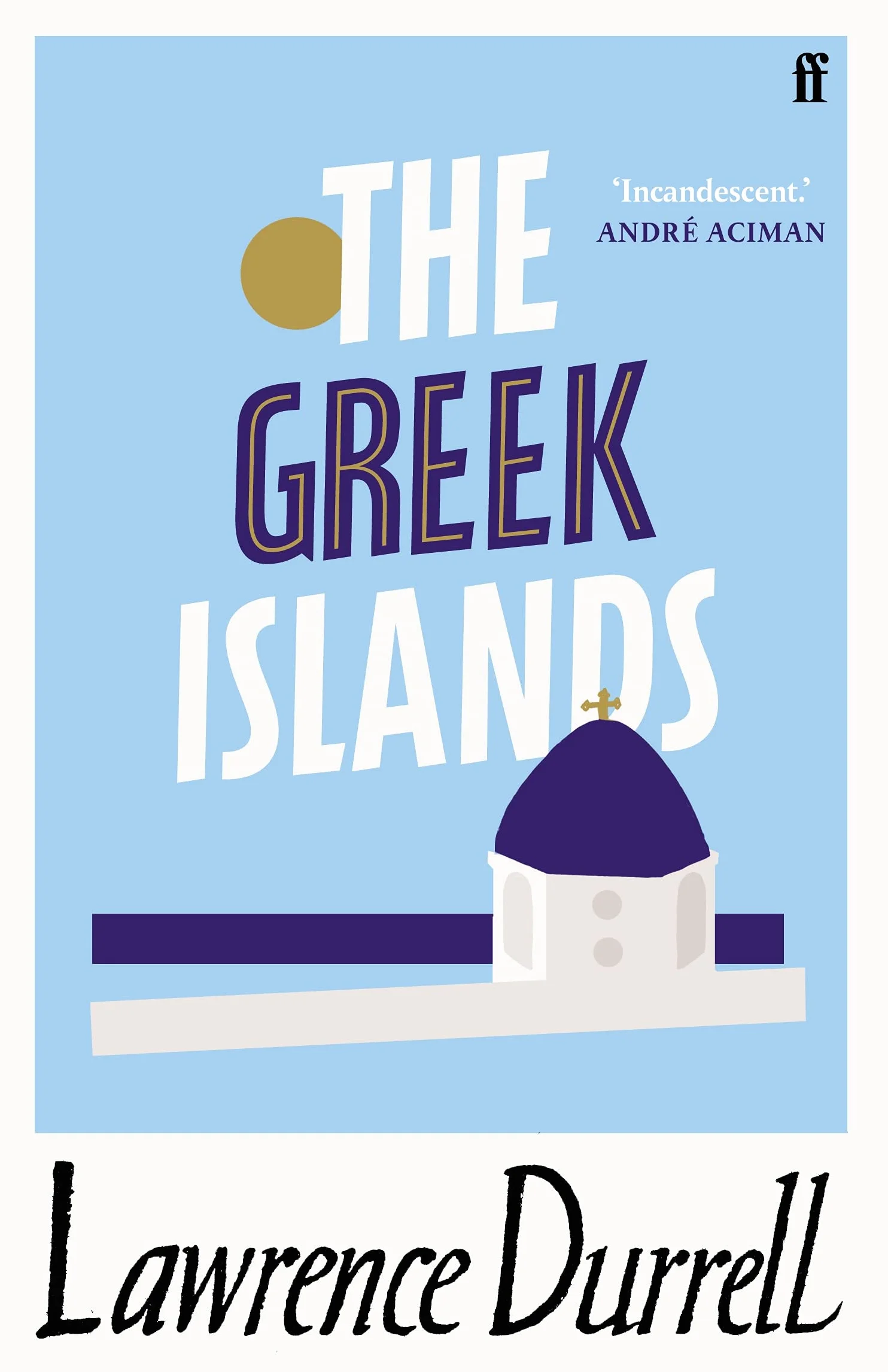 The Greek Islands: by Lawrence Durrell