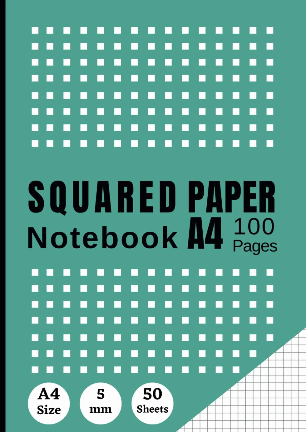 Squared Paper Notebook A4: Graph Paper, A4 Paper, Graph Paper A4 Pad, 5mm Squares Maths Notebook, 5mm Squared Quad Ruled Grid Paper Notebook for ... Graph, 100 Pages, Quality White Paper