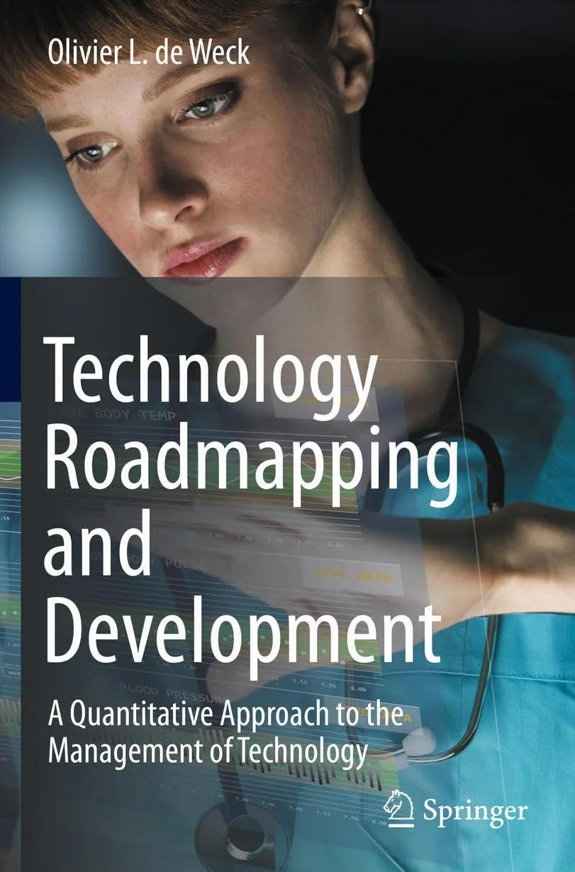 Technology Roadmapping and Development: A Quantitative Approach to the Management of Technology