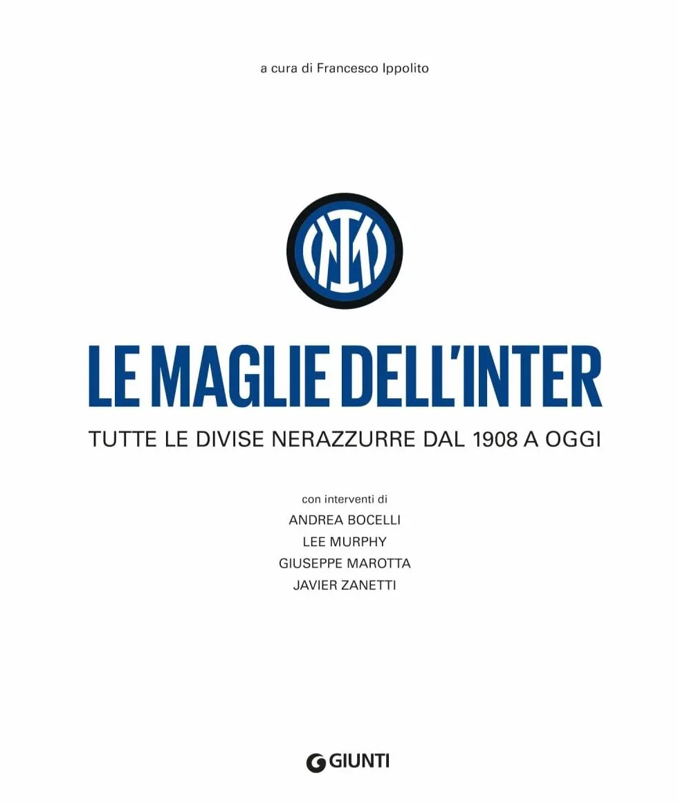 Le maglie dell'Inter. Tutte le divise nerazzurre dal 1908 a oggi. Nuova ediz.