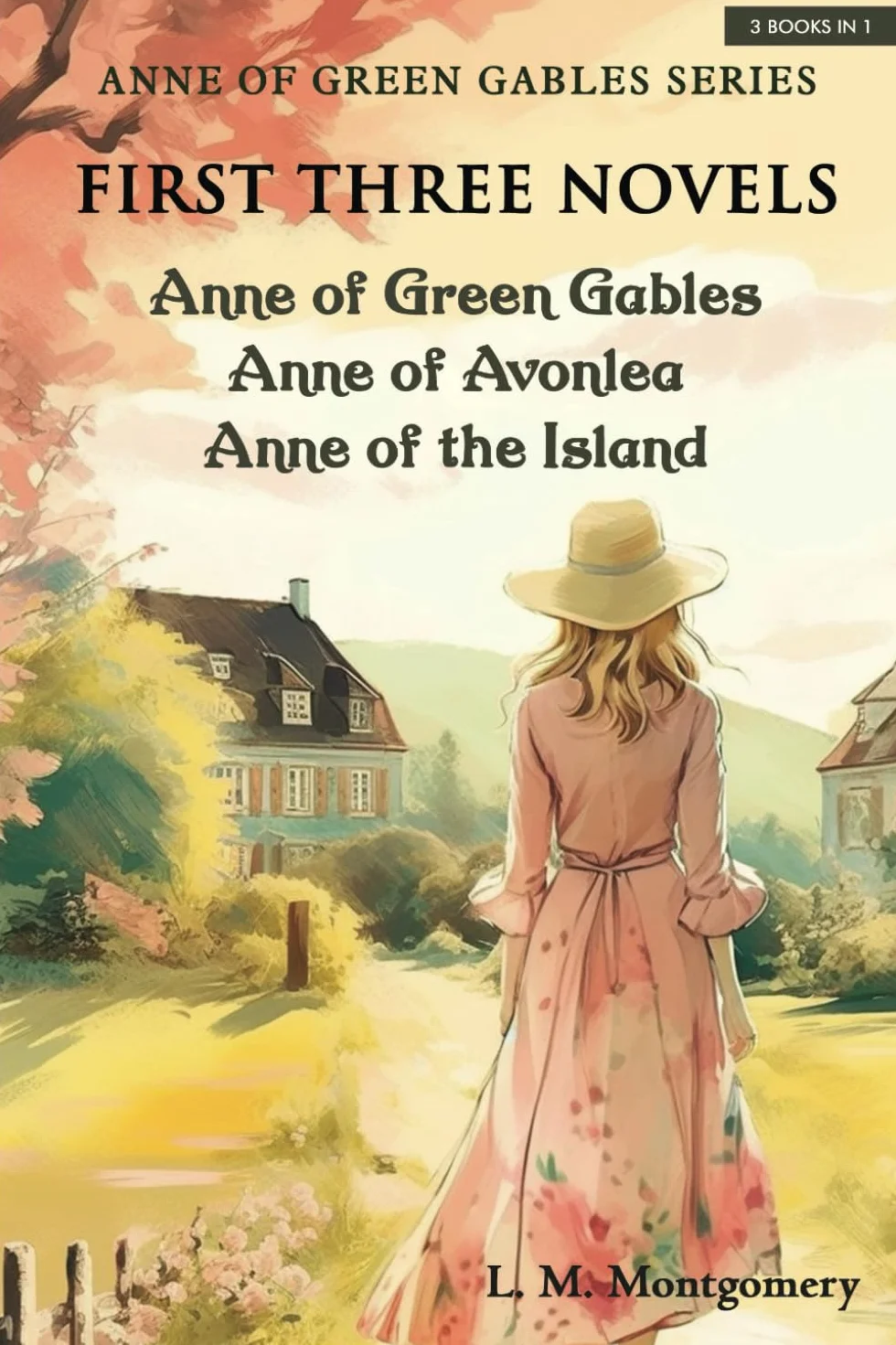 Anne of Green Gables Series-First Three Novels: Anne of Green Gables, Anne of Avonlea, Anne of the Island