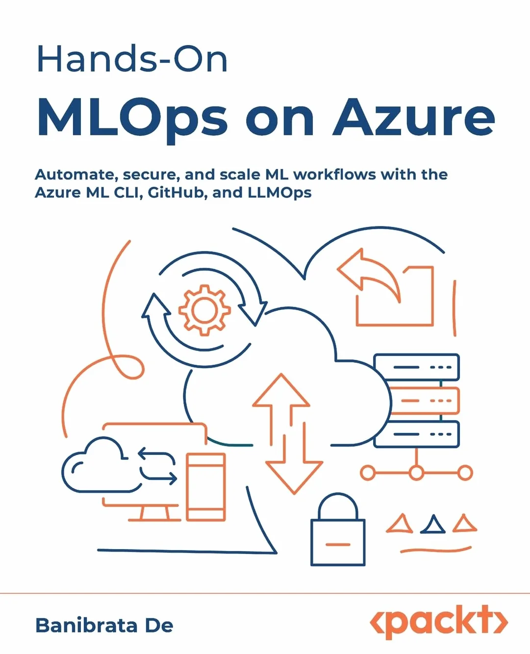 Hands-On MLOps on Azure: Automate, secure, and scale ML workflows with the Azure ML CLI, GitHub, and LLMOps