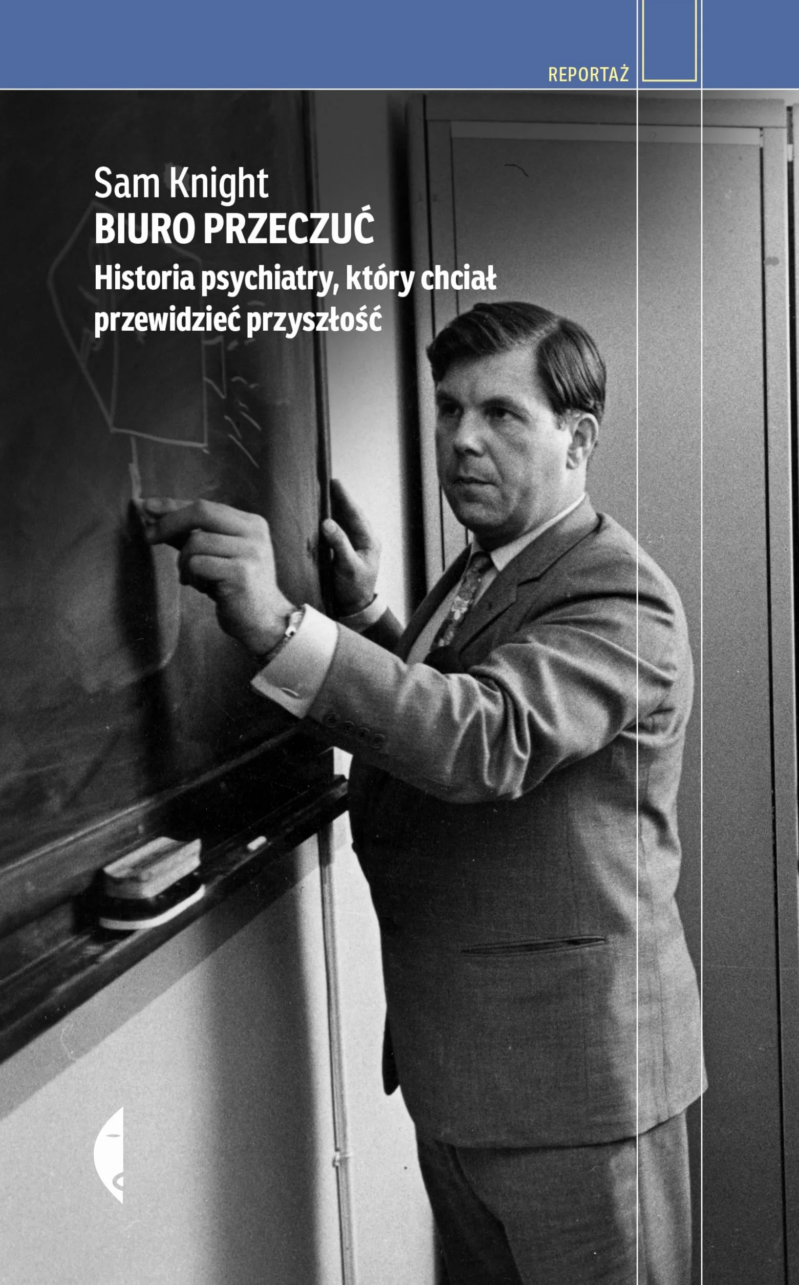 BIURO PRZECZUĆ. HISTORIA PSYCHIATRY, KTÓRY CHCIAŁ: Historia psychiatry, który chciał przewidzieć przyszłość